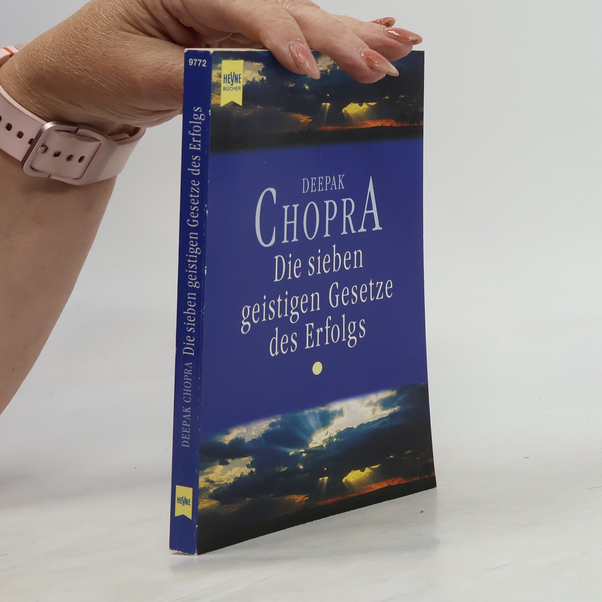 Deepak Chopra Die sieben geistigen Gesetze des Erfolgs