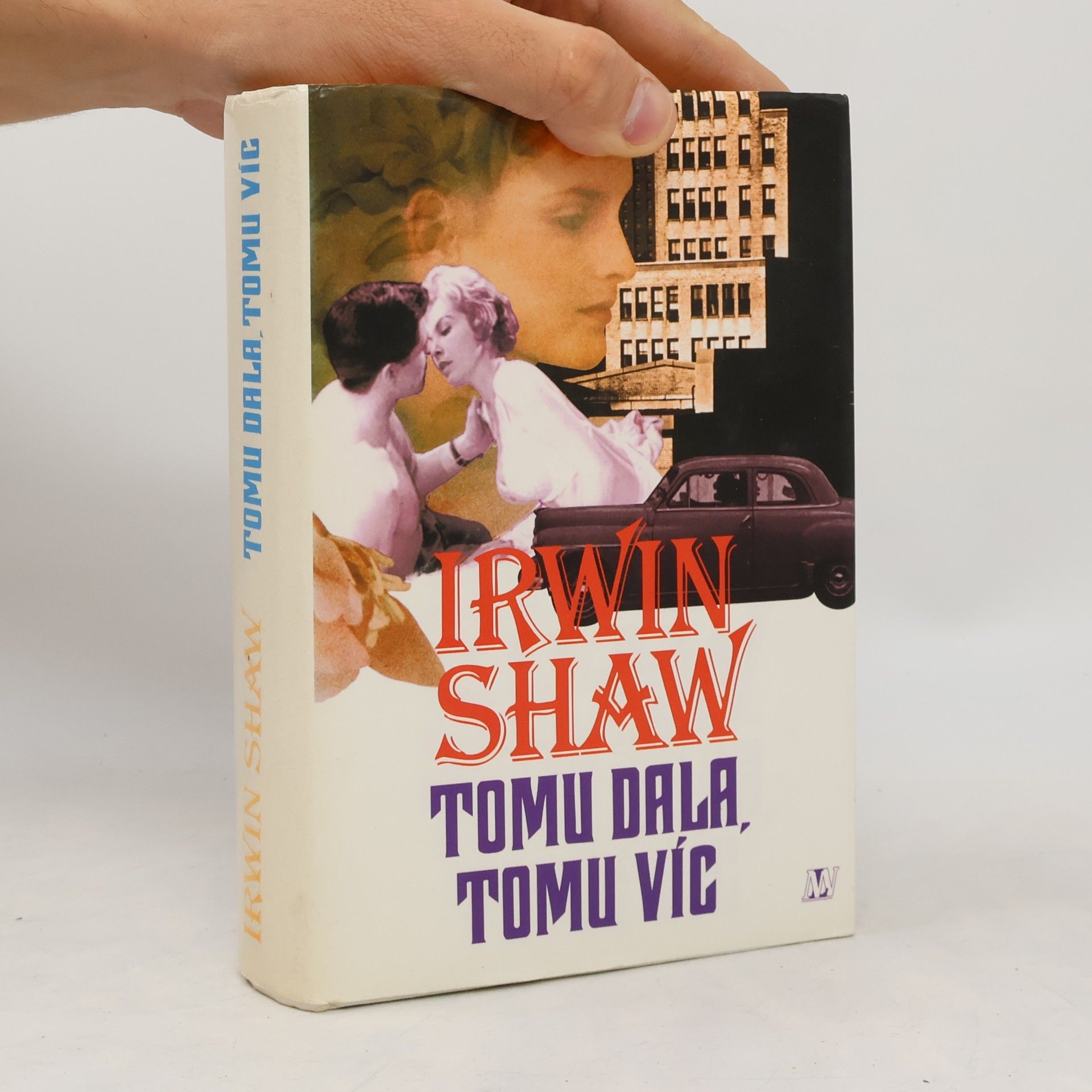 Irwin Shaw Tomu dala, tomu víc