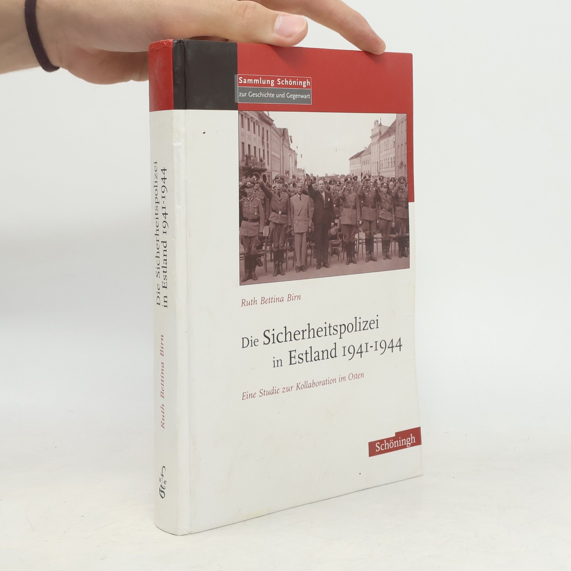 Ruth Bettina Birn Die Sicherheitspolizei in Estland 1941 - 1944