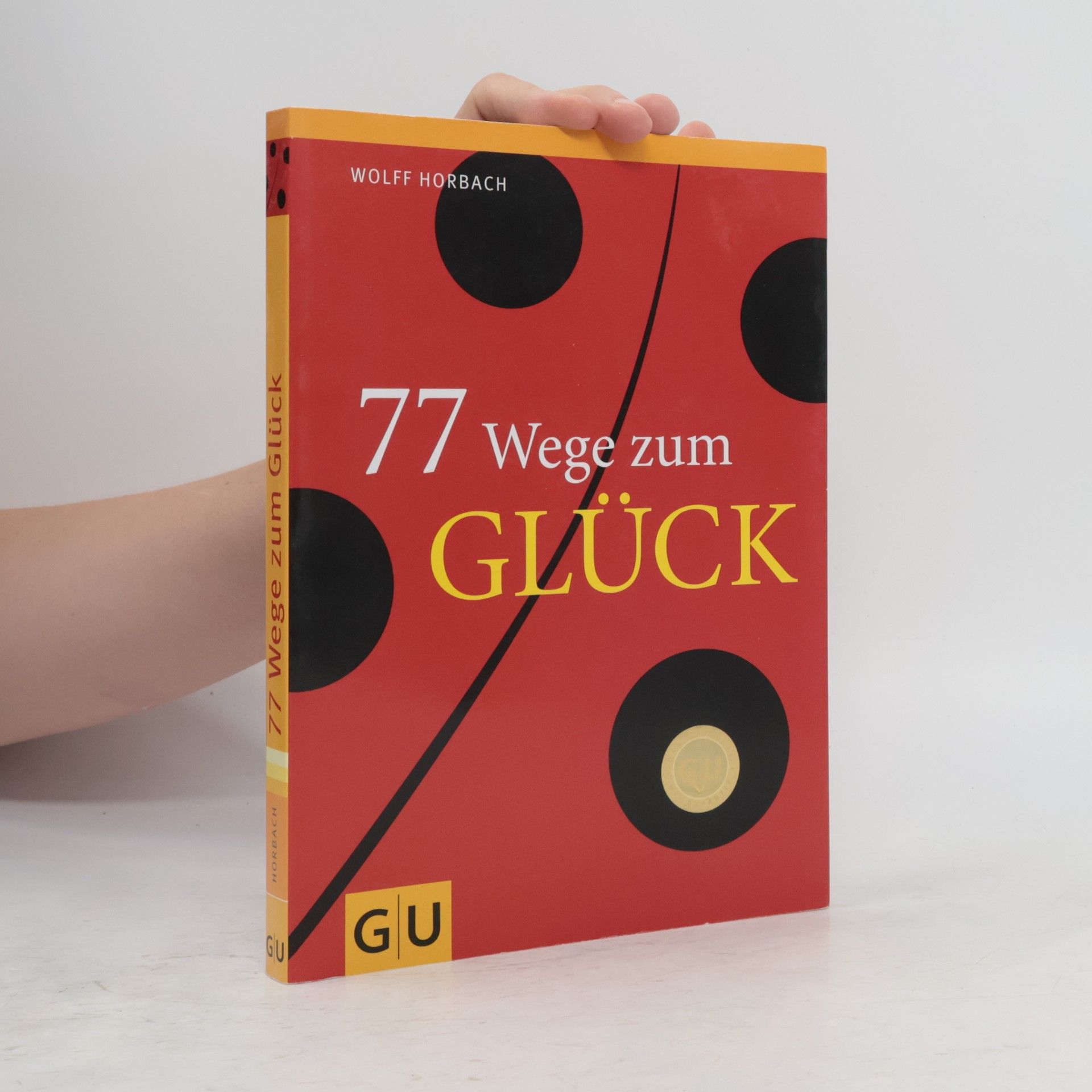 Wolff Horbach 77 Wege zum Glück