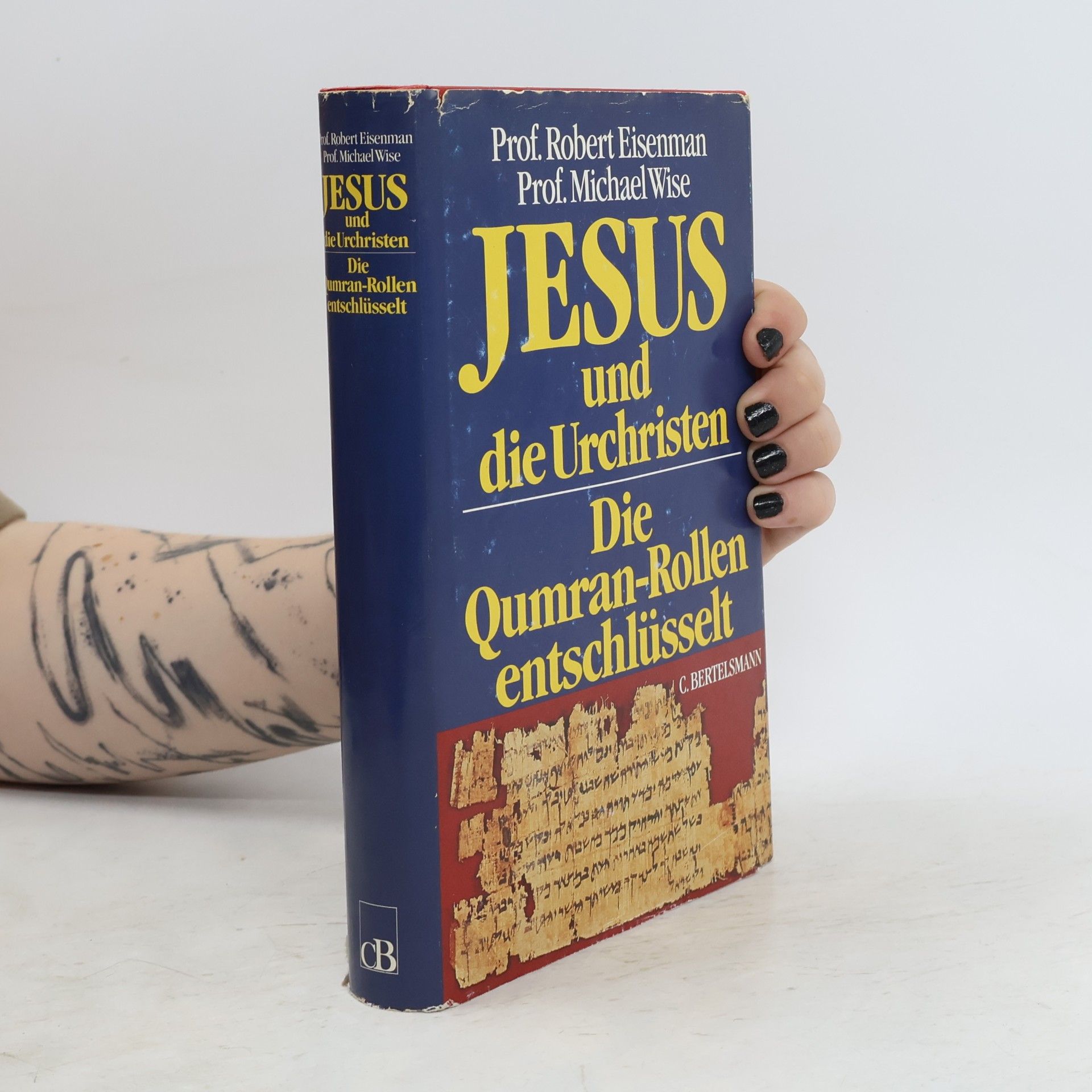 Michael Wise Jesus und Urchisten: Die Qumran-Rollen entschlüsselt