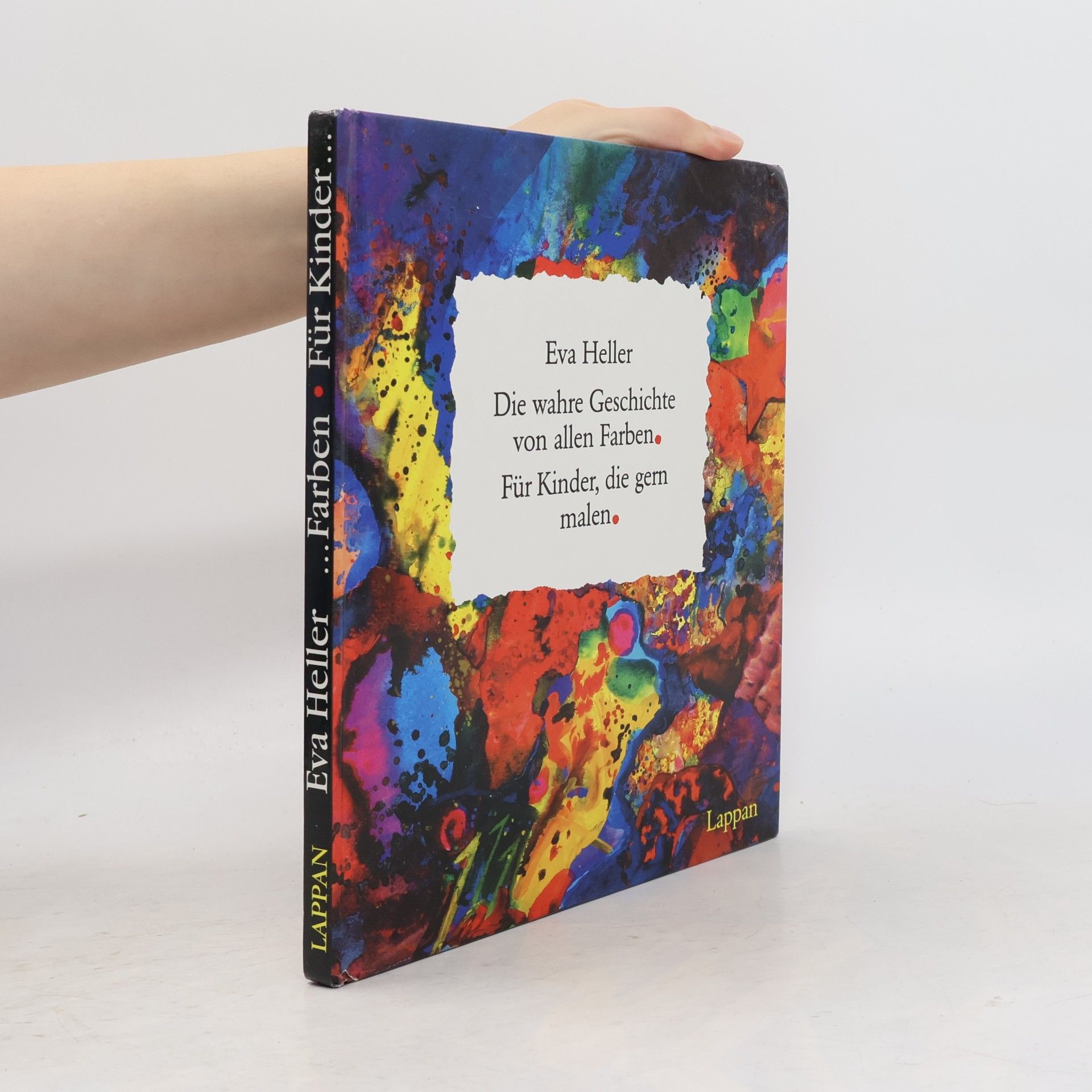 Eva Heller-Karneth Die wahre Geschichte von allen Farben