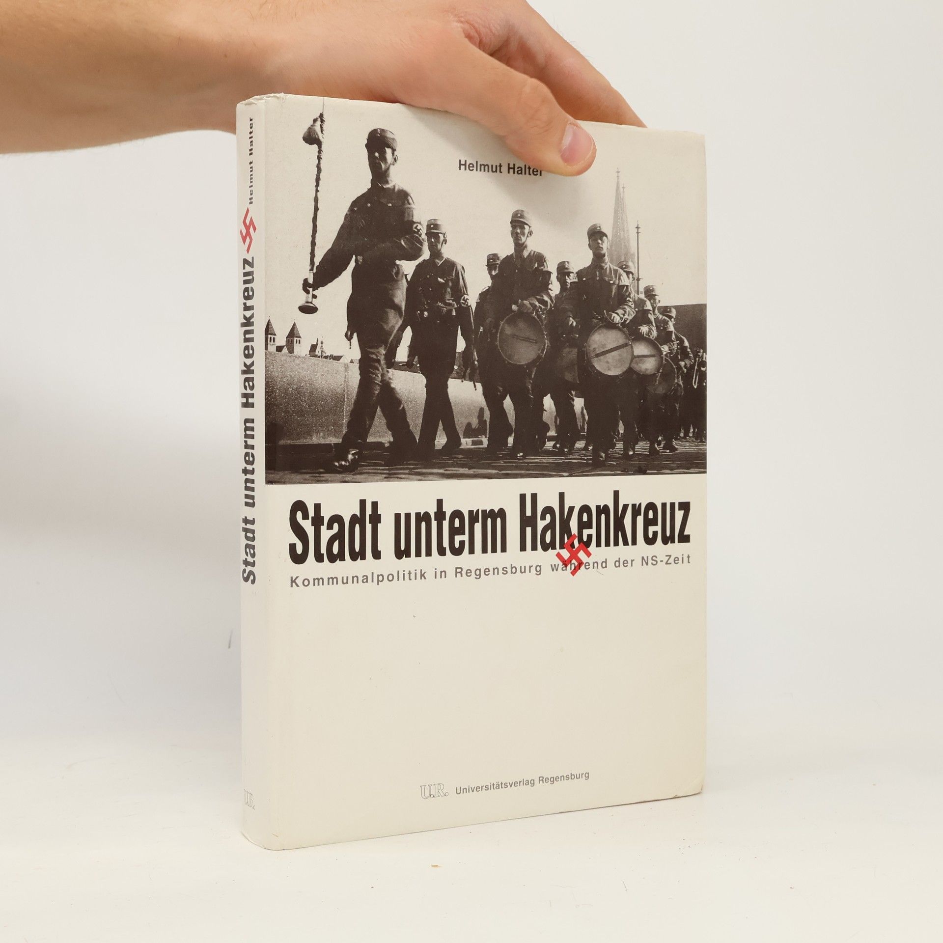 Helmut Halter Regensburger Studien und Quellen zur Kulturgeschichte: Stadt unterm Hakenkreuz