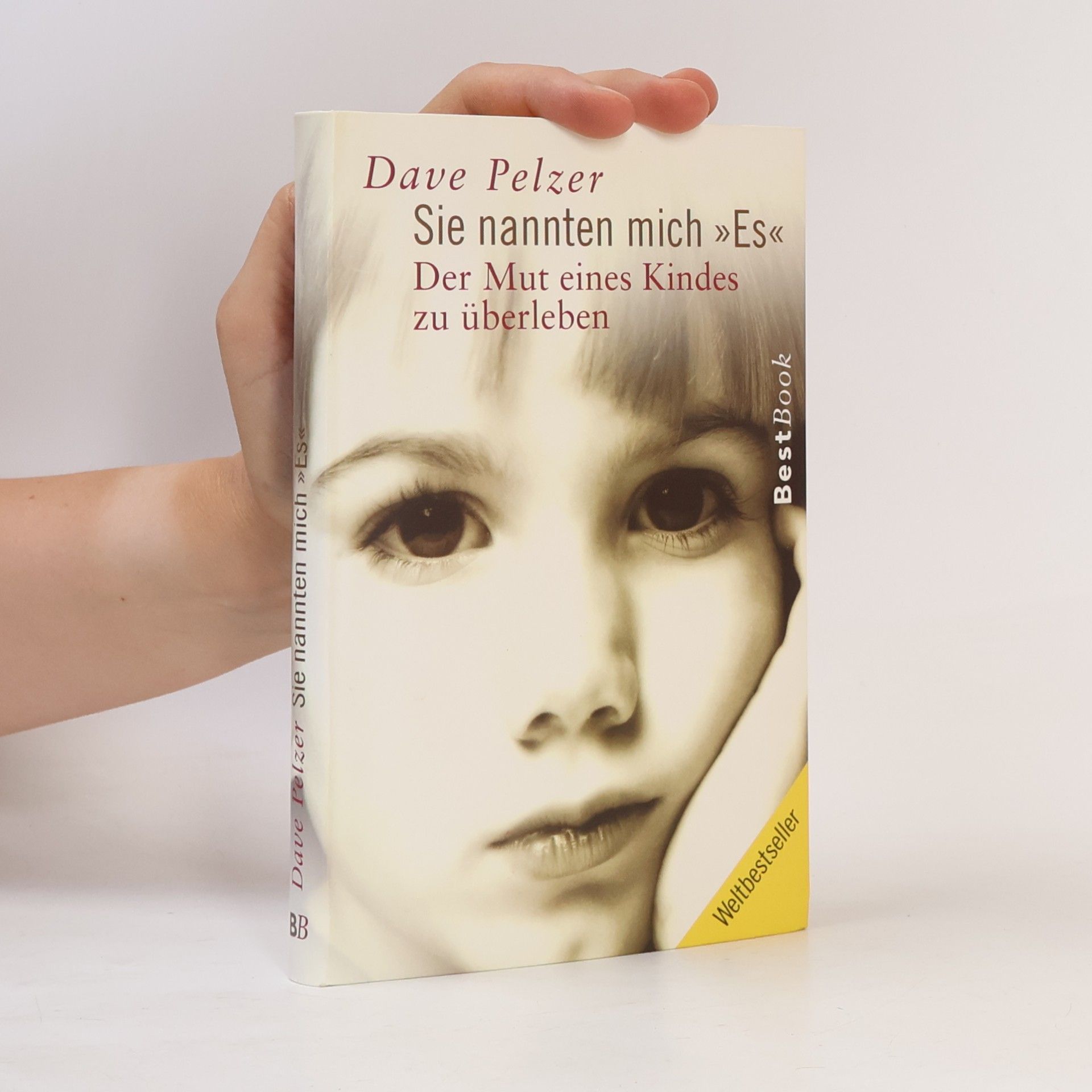 Dave Pelzer Sie nannten mich Es. Der Mut eines Kindes zu überleben