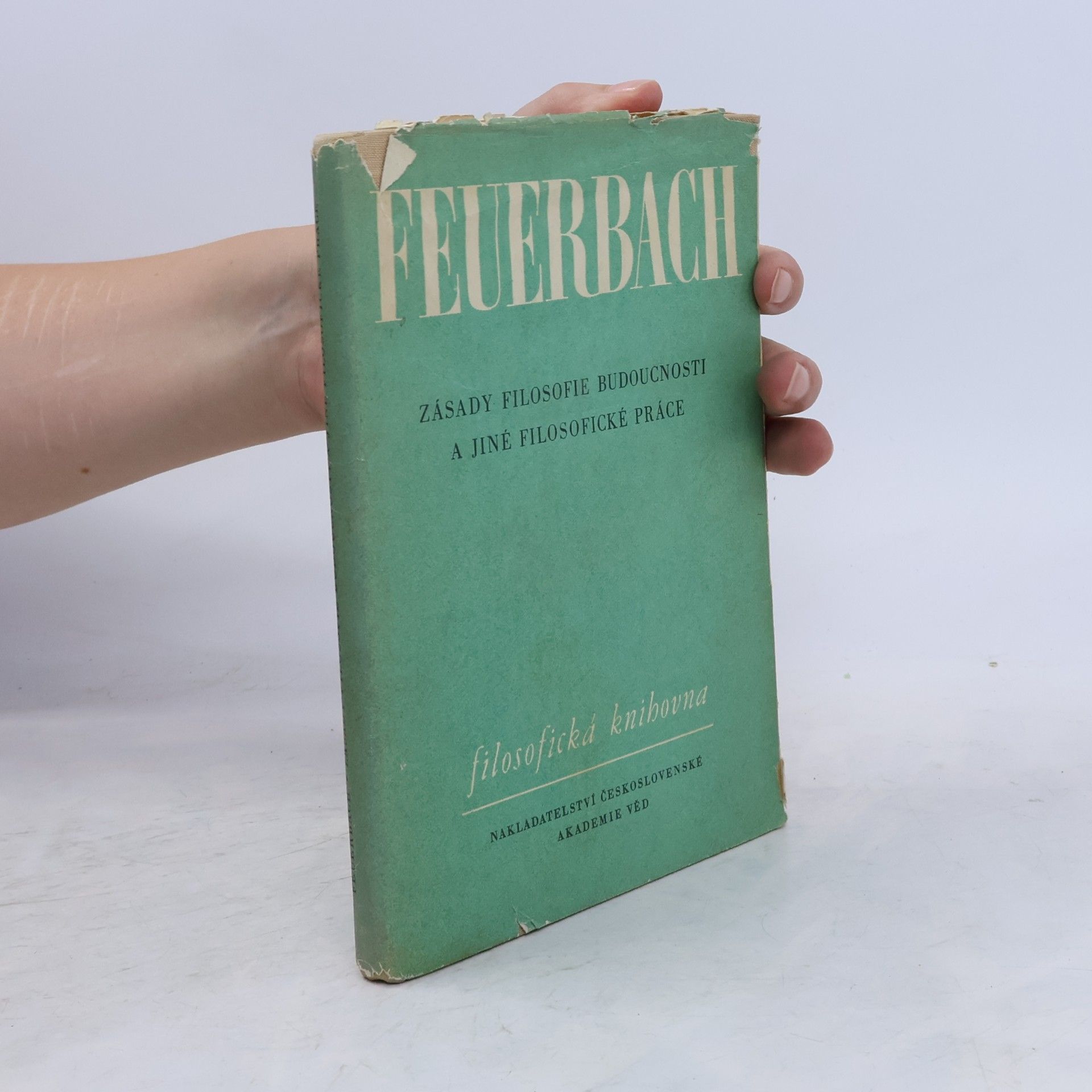Ludwig Feuerbach Zásady filosofie budoucnosti a jiné filosofické práce