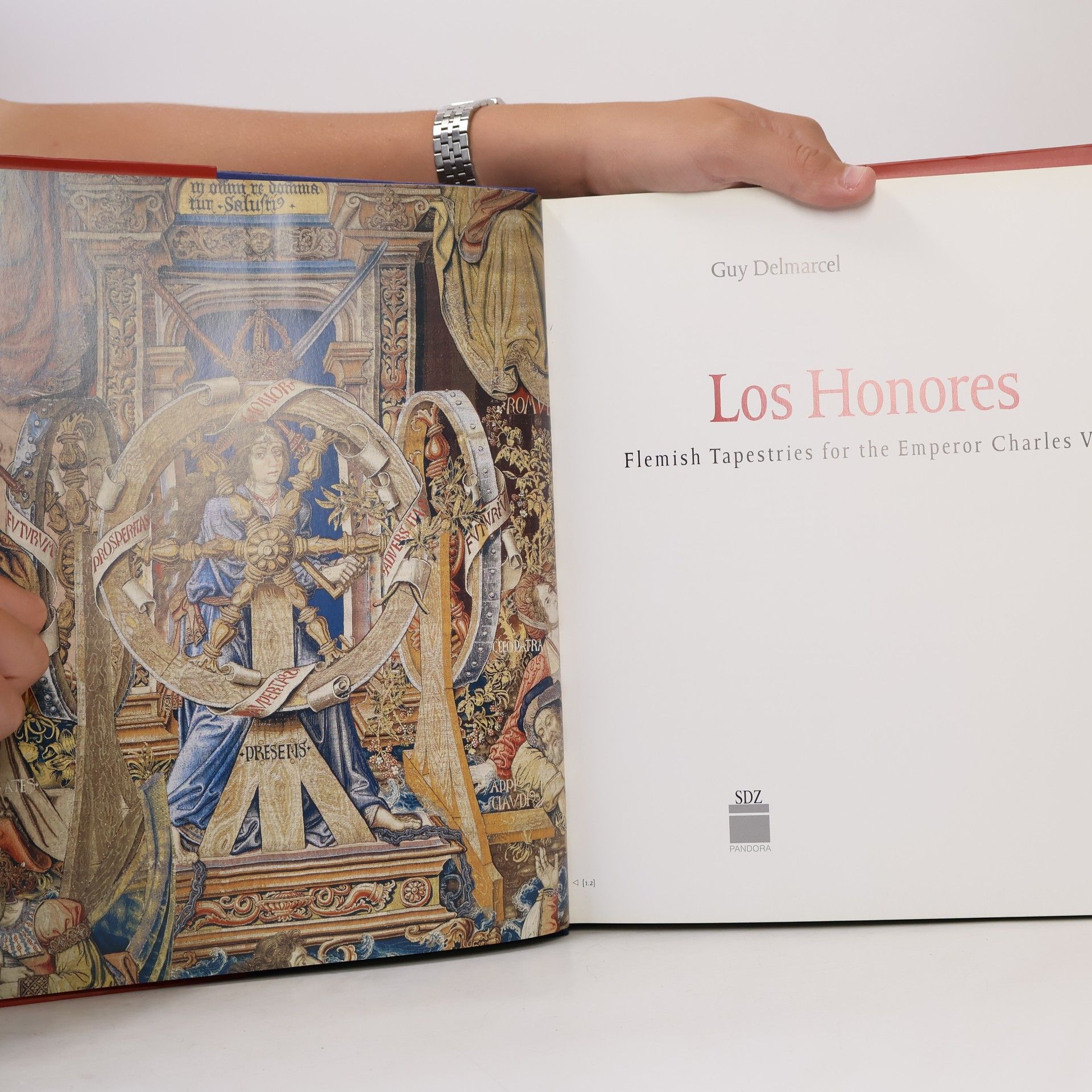 Guy Delmarcel Los Honores. Flemish tapestries for the Emperor Charles V