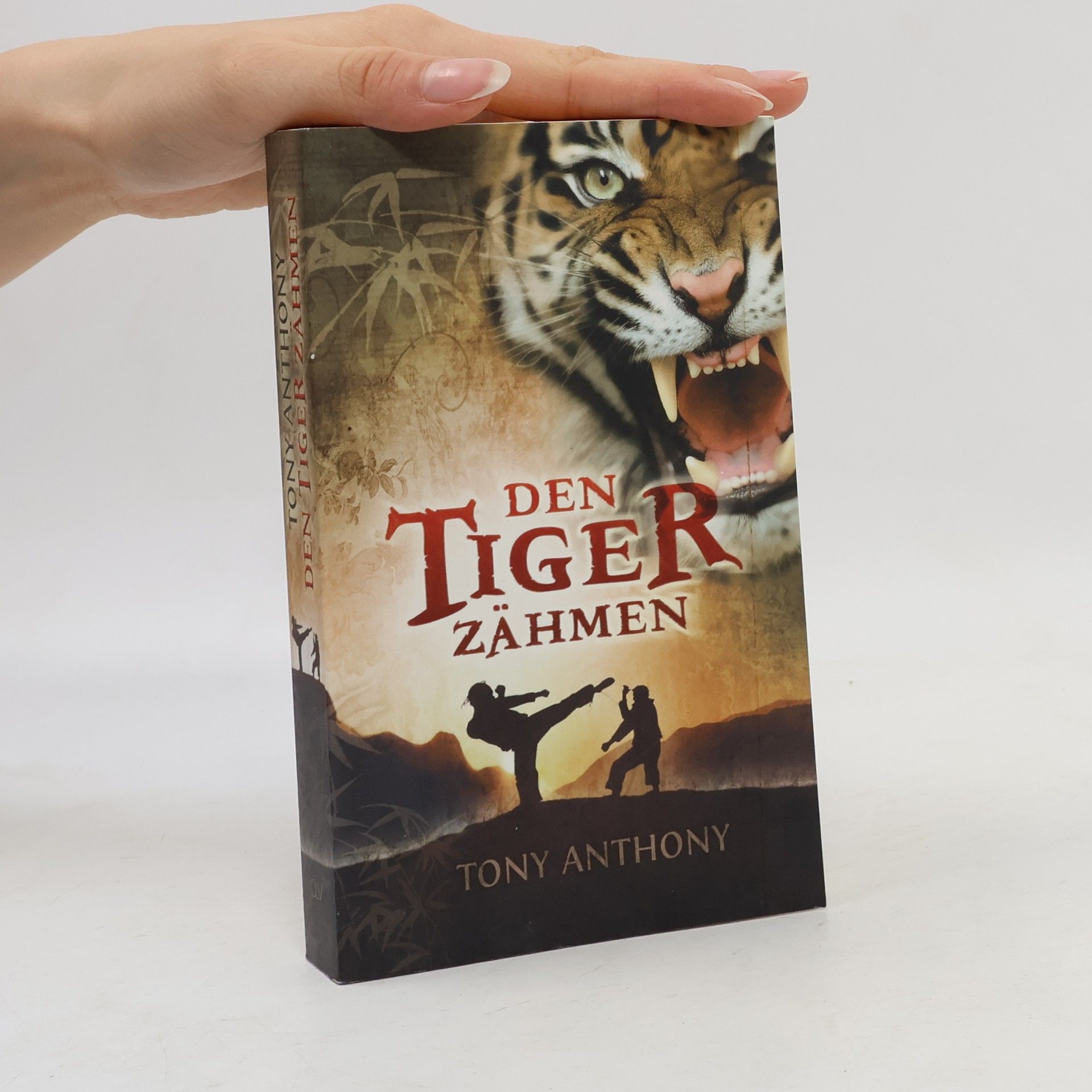 Tony Anthony Den Tiger zähmen