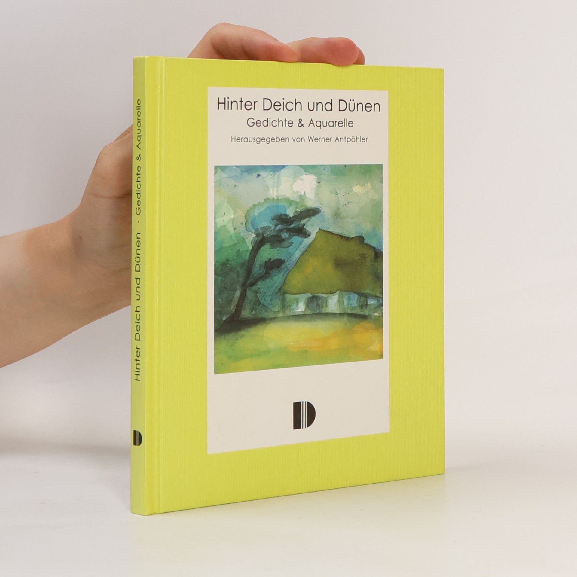 Hinter Deich und Dünen: Gedichte & Aquarelle
