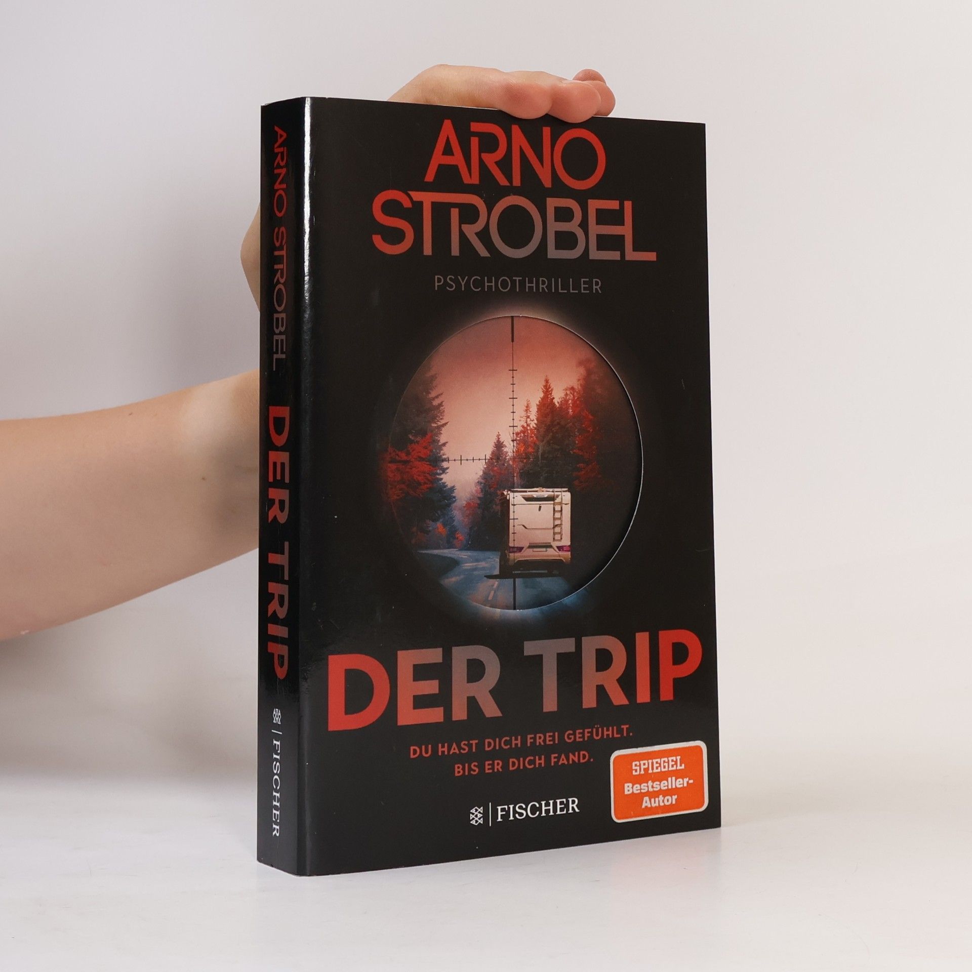 Arno Strobel Der Trip – Du hast dich frei gefühlt. Bis er dich fand.