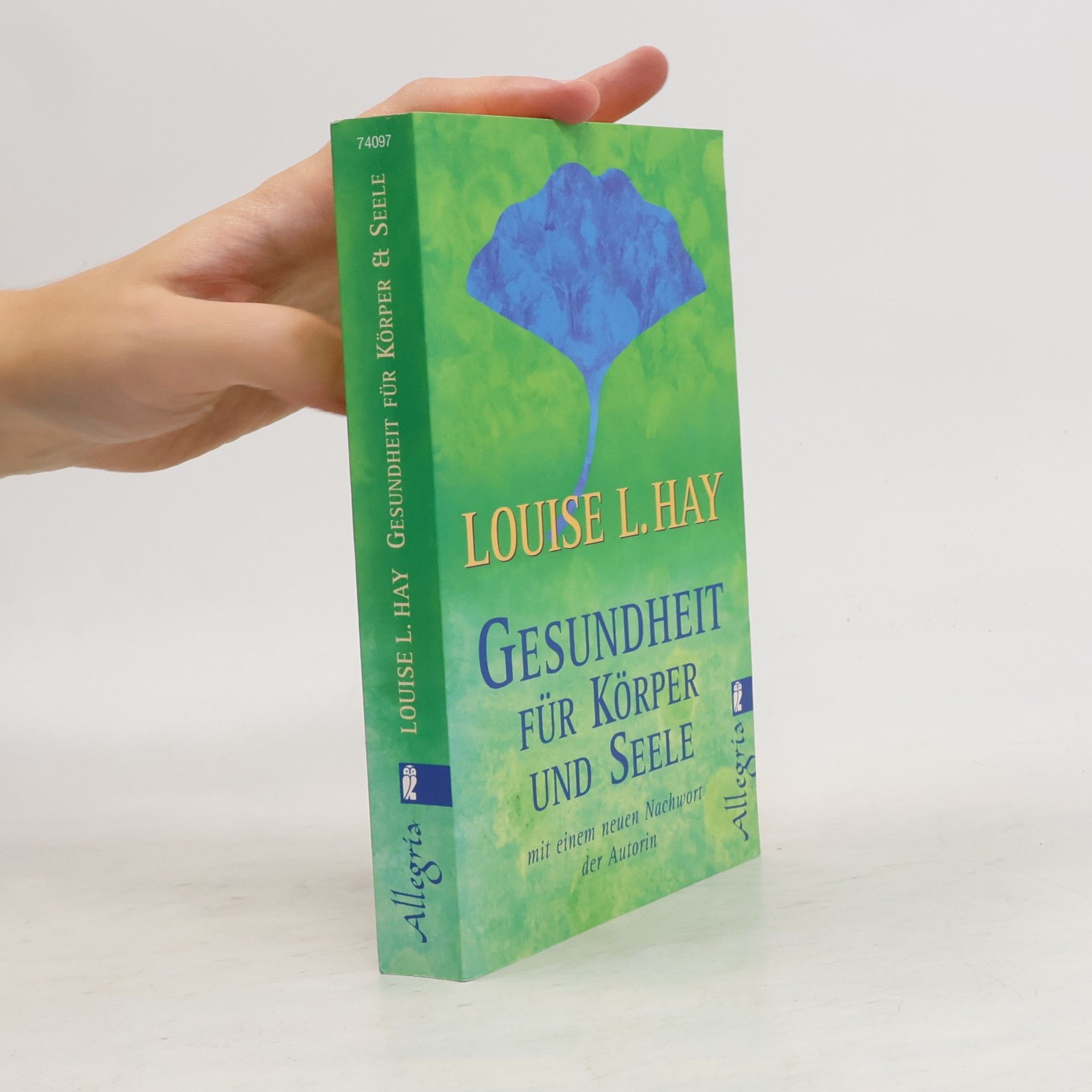 Lousie L. Hay Gesundheit für Körper und Seele