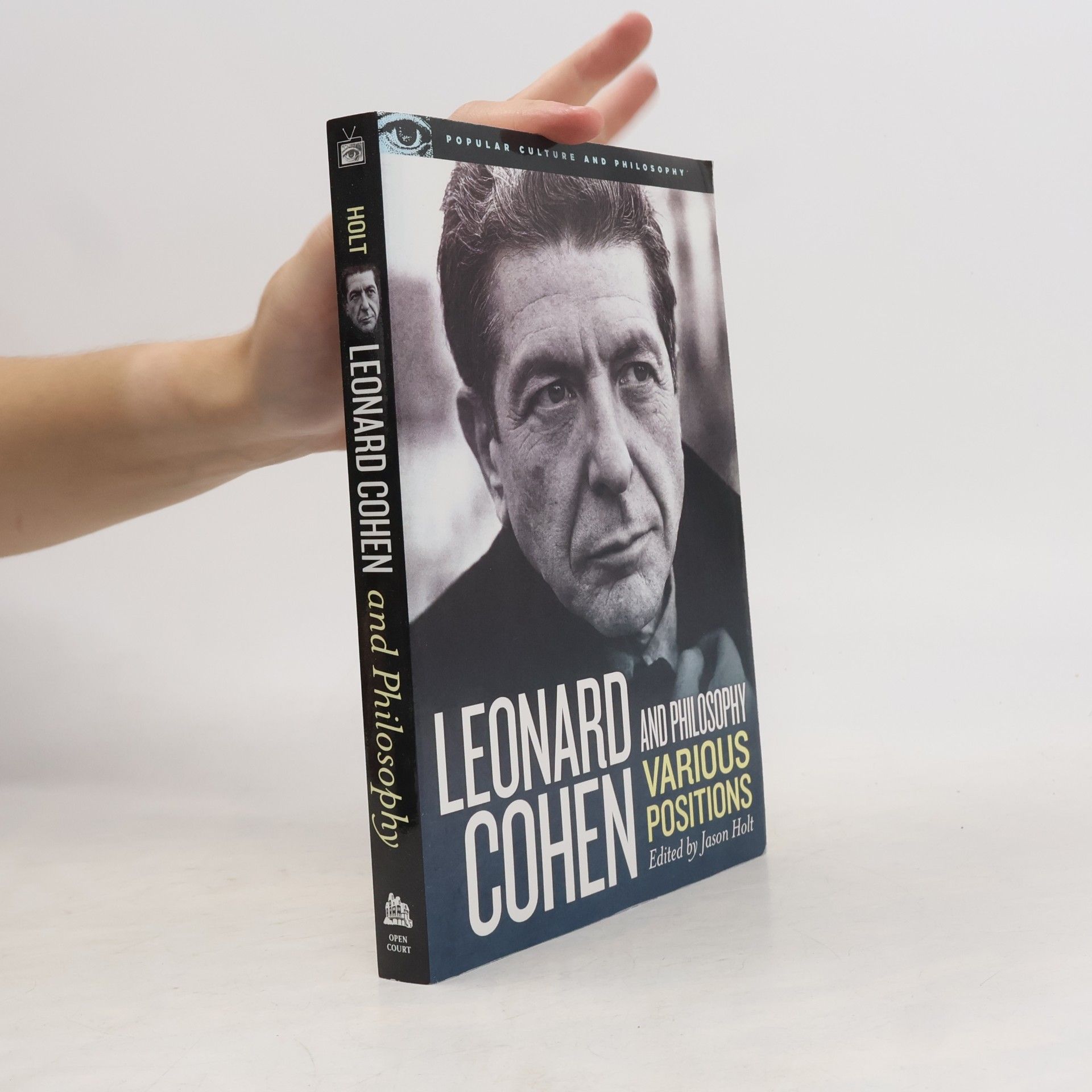 Jason Holt Popular Culture and Philosophy - 84: Leonard Cohen and Philosophy