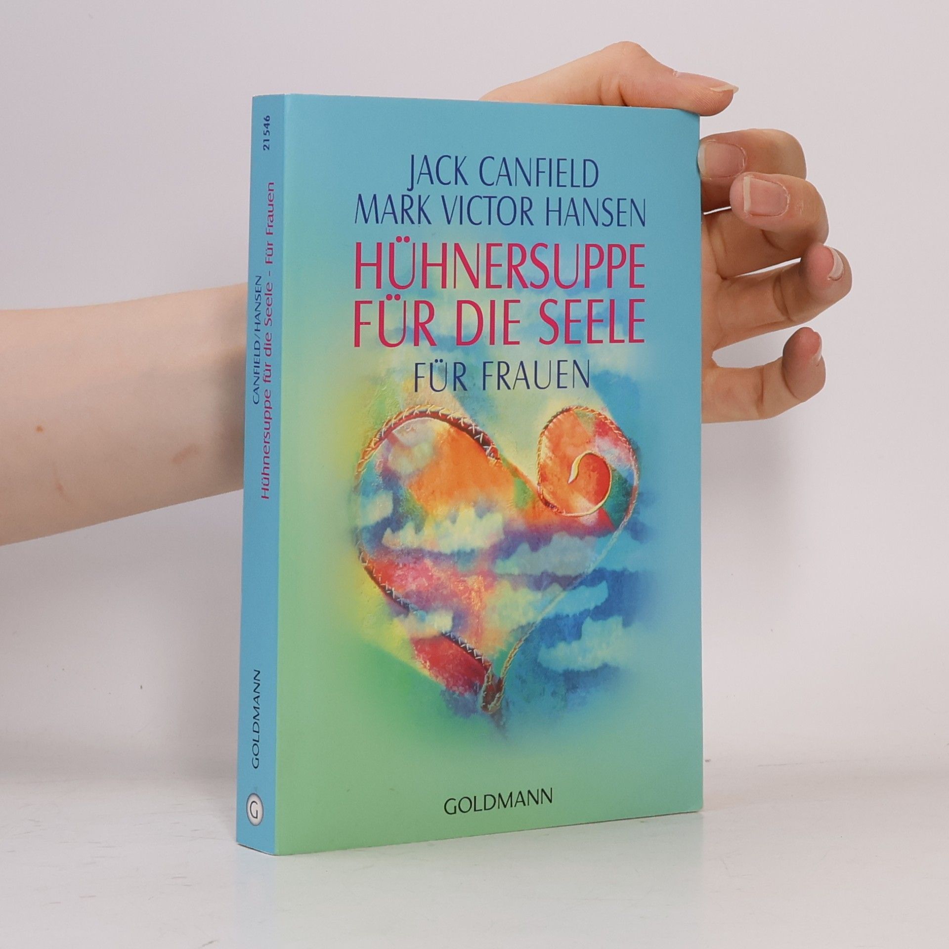 Jack Canfield Hühnersuppe für die Seele - für Frauen