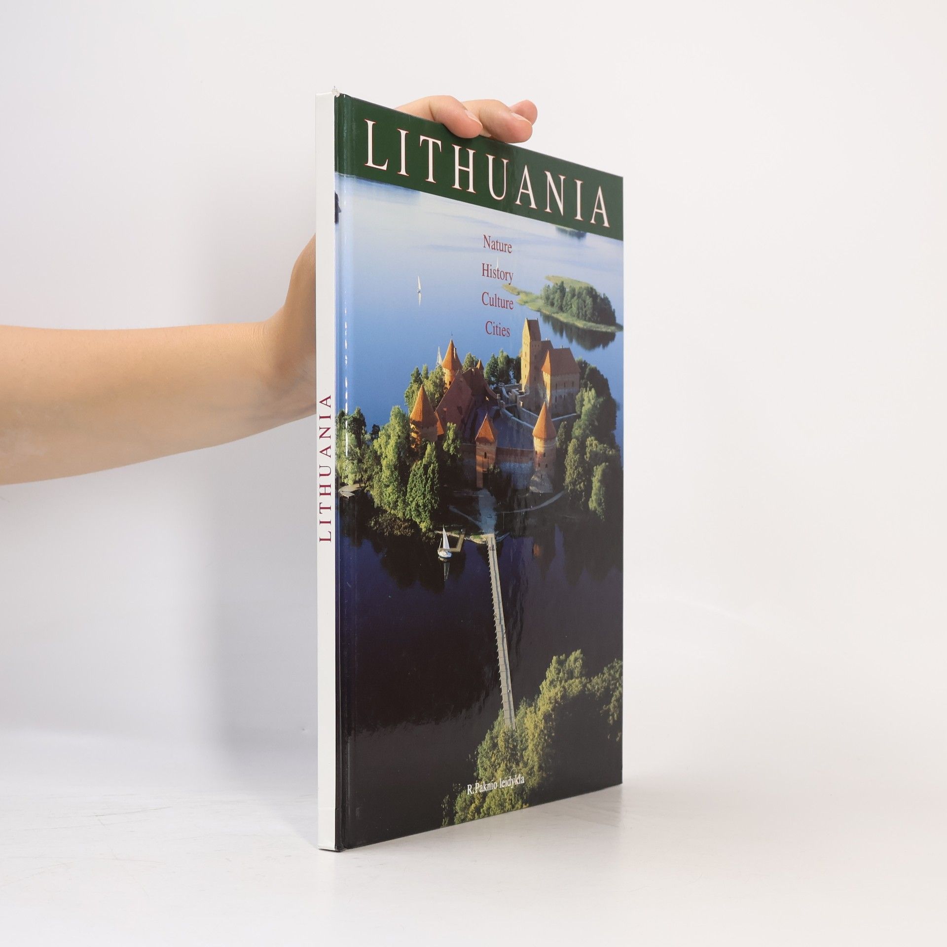 Audra Kairienė Lithuania. Nature, History, Culture, Cities
