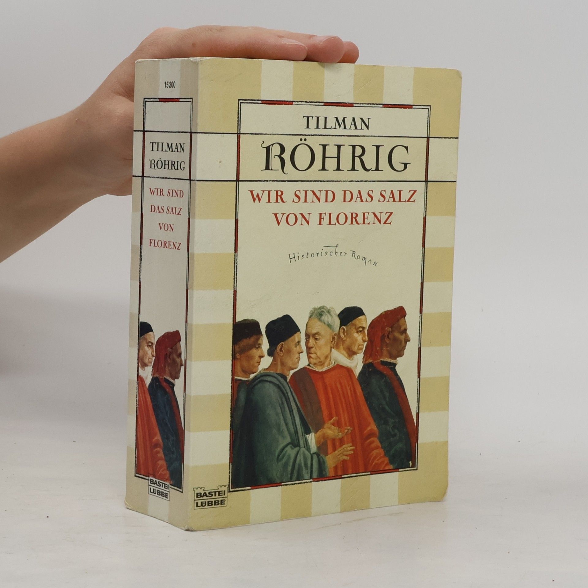 Tilman Röhrig Wir sind das Salz von Florenz