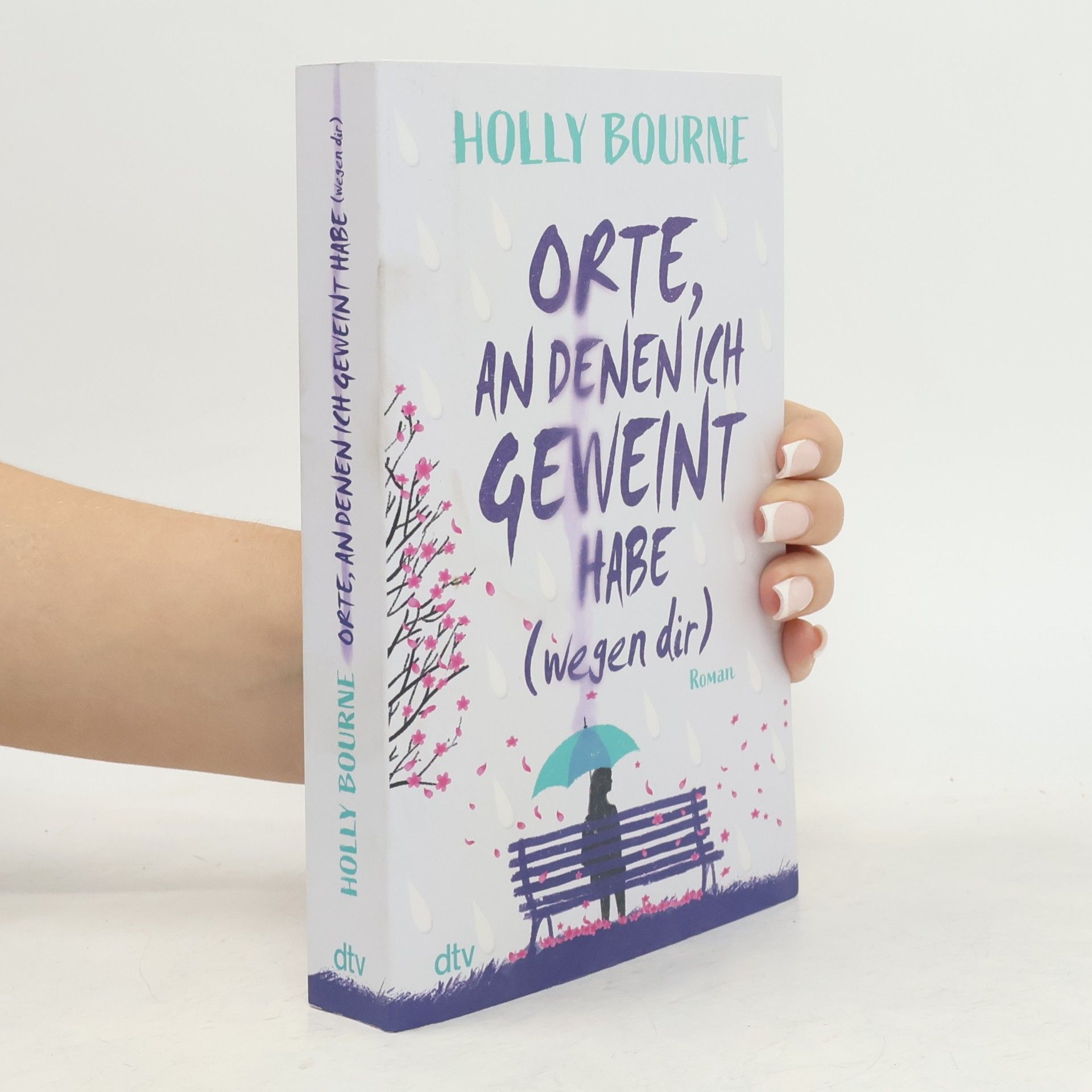 Holly Bourne Orte, an denen ich geweint habe (wegen dir)