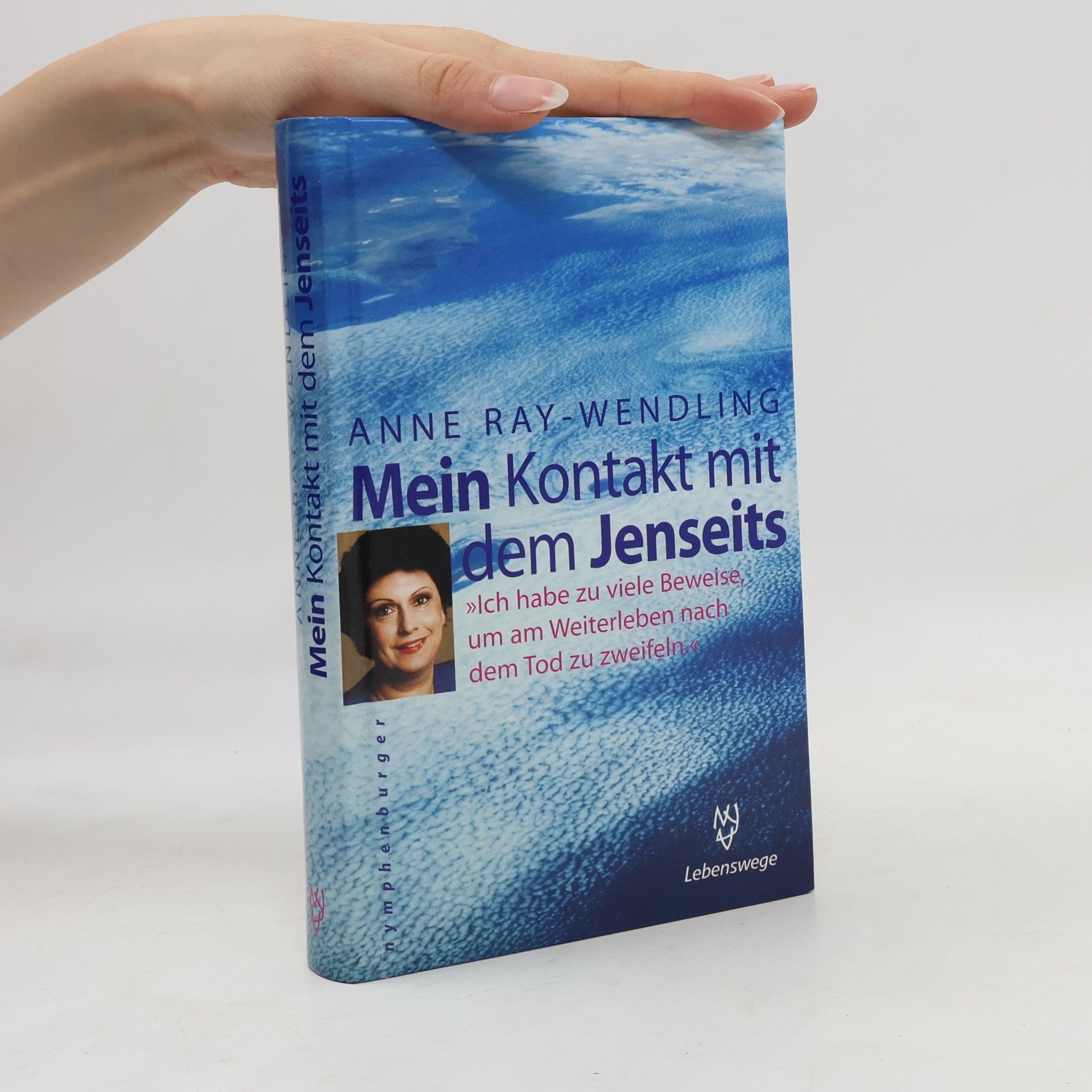 Anne Ray-Wendling Mein Kontakt mit dem Jenseits
