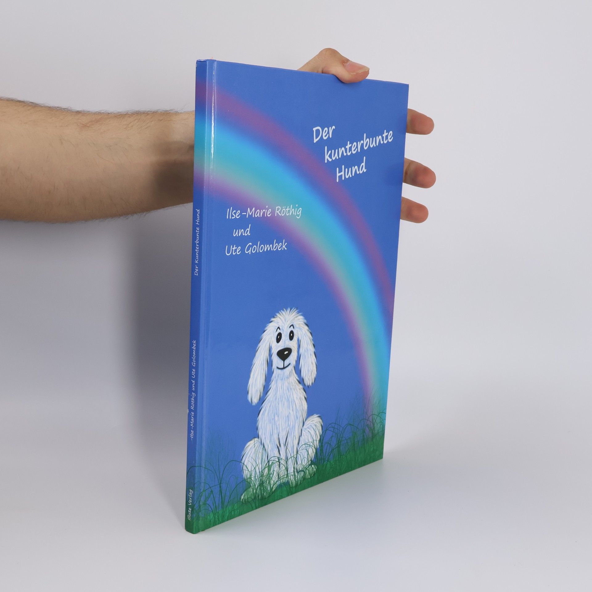 Ilse-Marie Röthig Der kunterbunte Hund