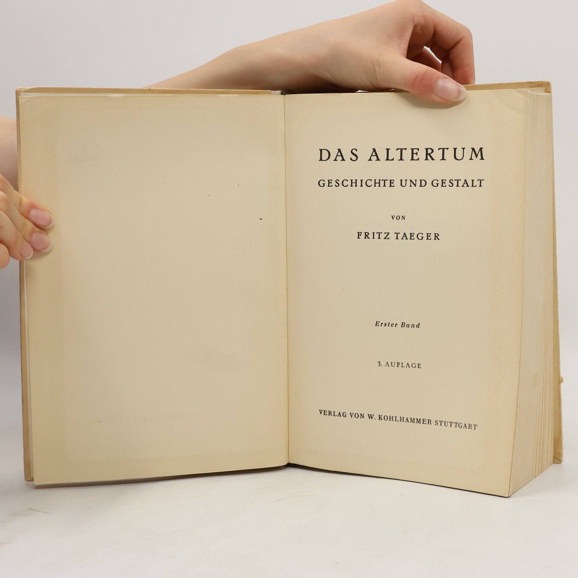 Fritz Taeger Das Altertum : Geschichte und Gestalt Bd. 1