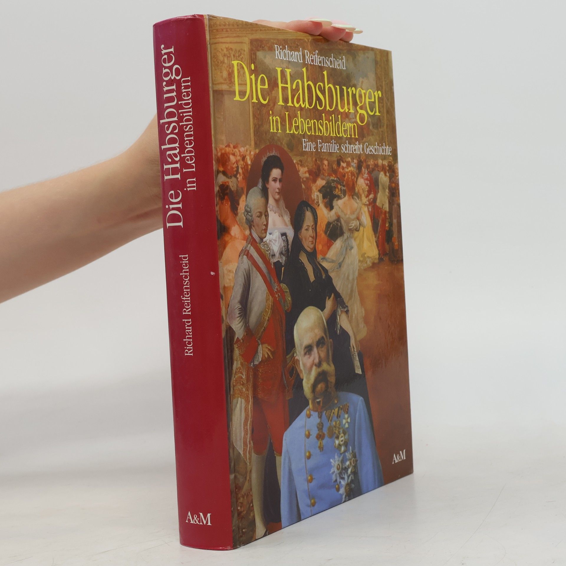 Richard Reifenscheid Die Habsburger in Lebensbildern