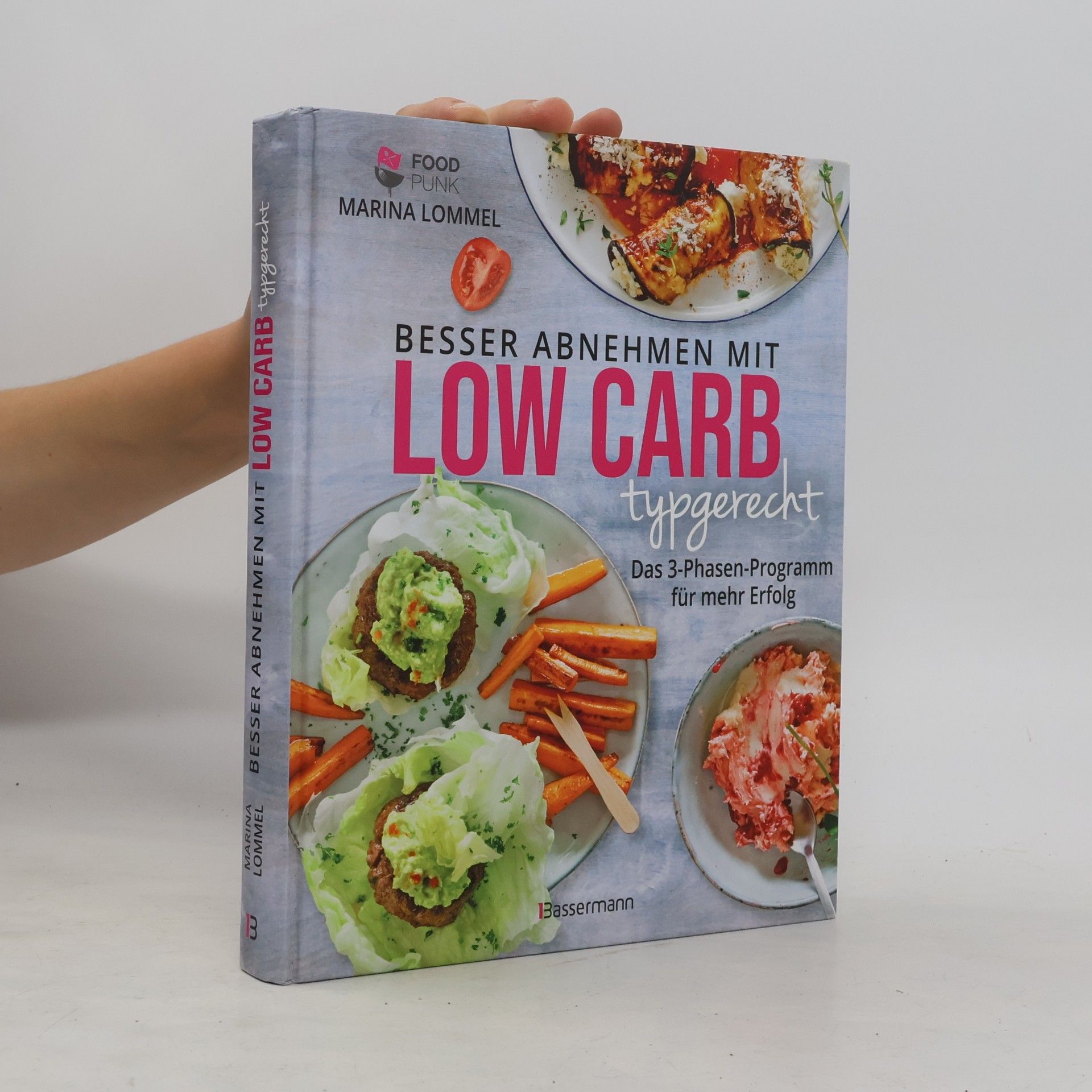 Besser abnehmen mit Low Carb typgerecht. Das Kochbuch mit 125 Rezepten, die nicht nach Diät schmecken