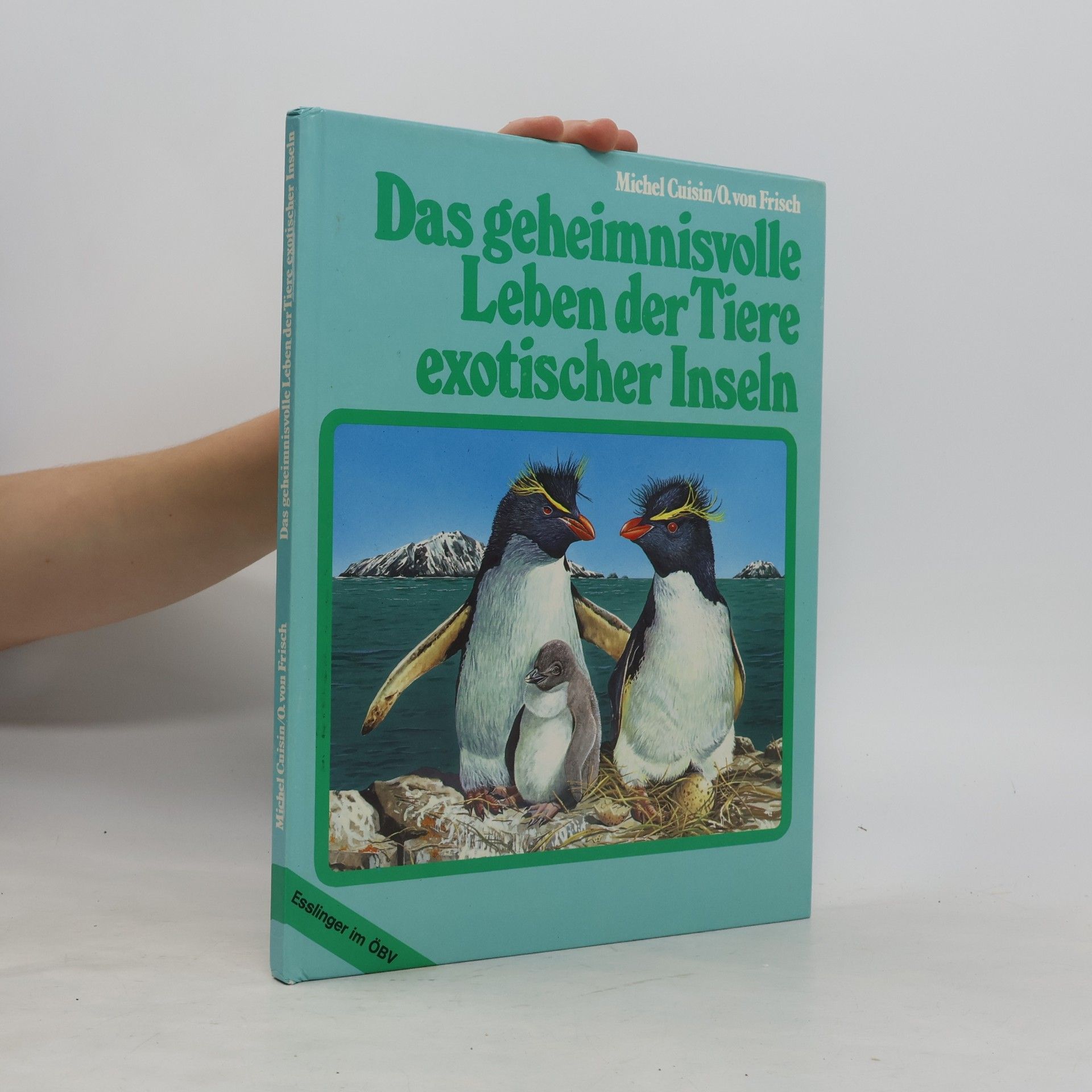 Otto von Frisch Das geheimnisvolle Leben der Tiere exotischer Inseln