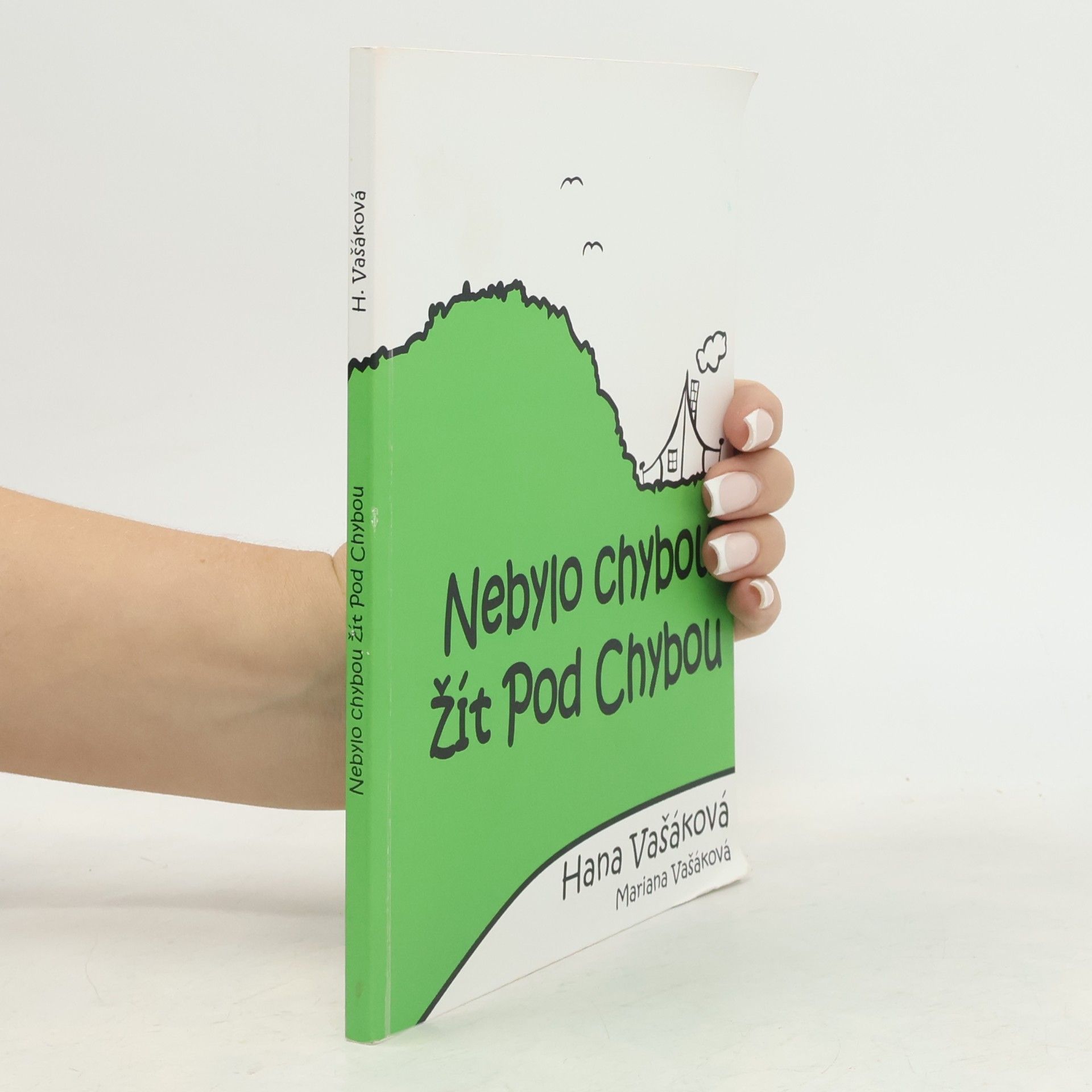 Hana Vašáková Nebylo chybou žít pod chybou
