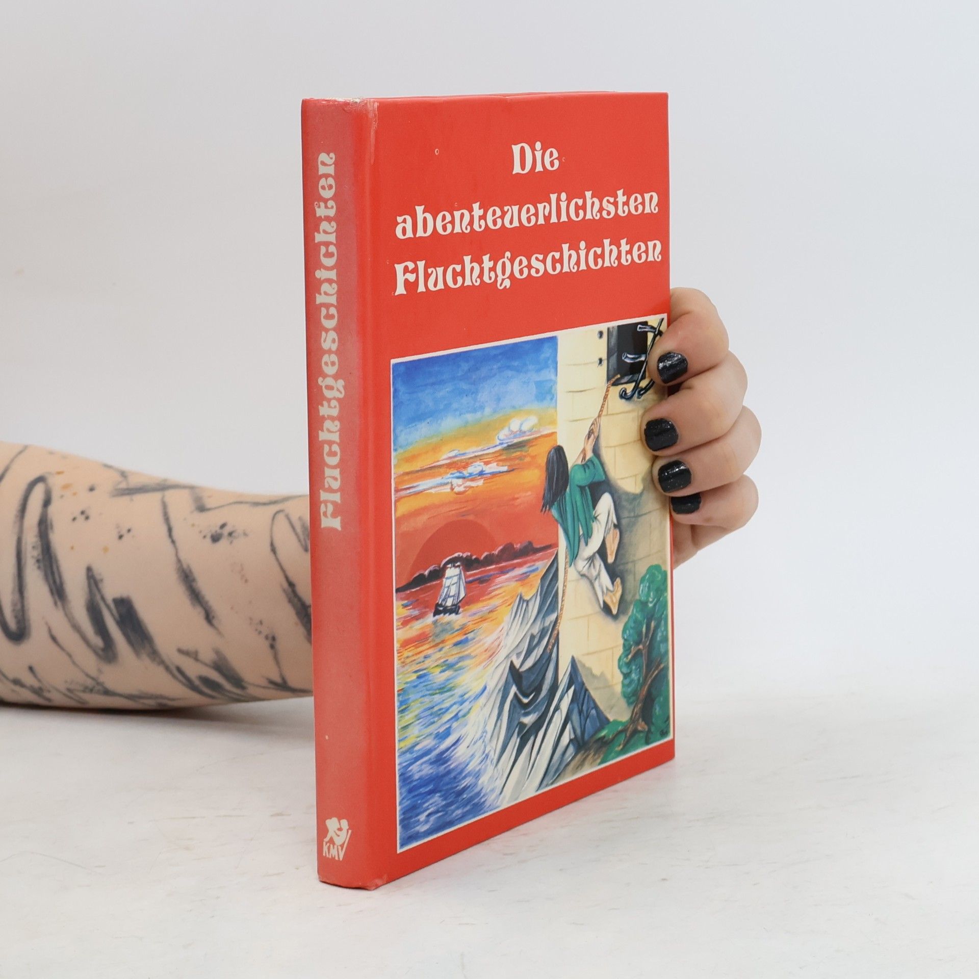 Collectif d'auteurs Die abenteuerlichsten Fluchtgeschichten