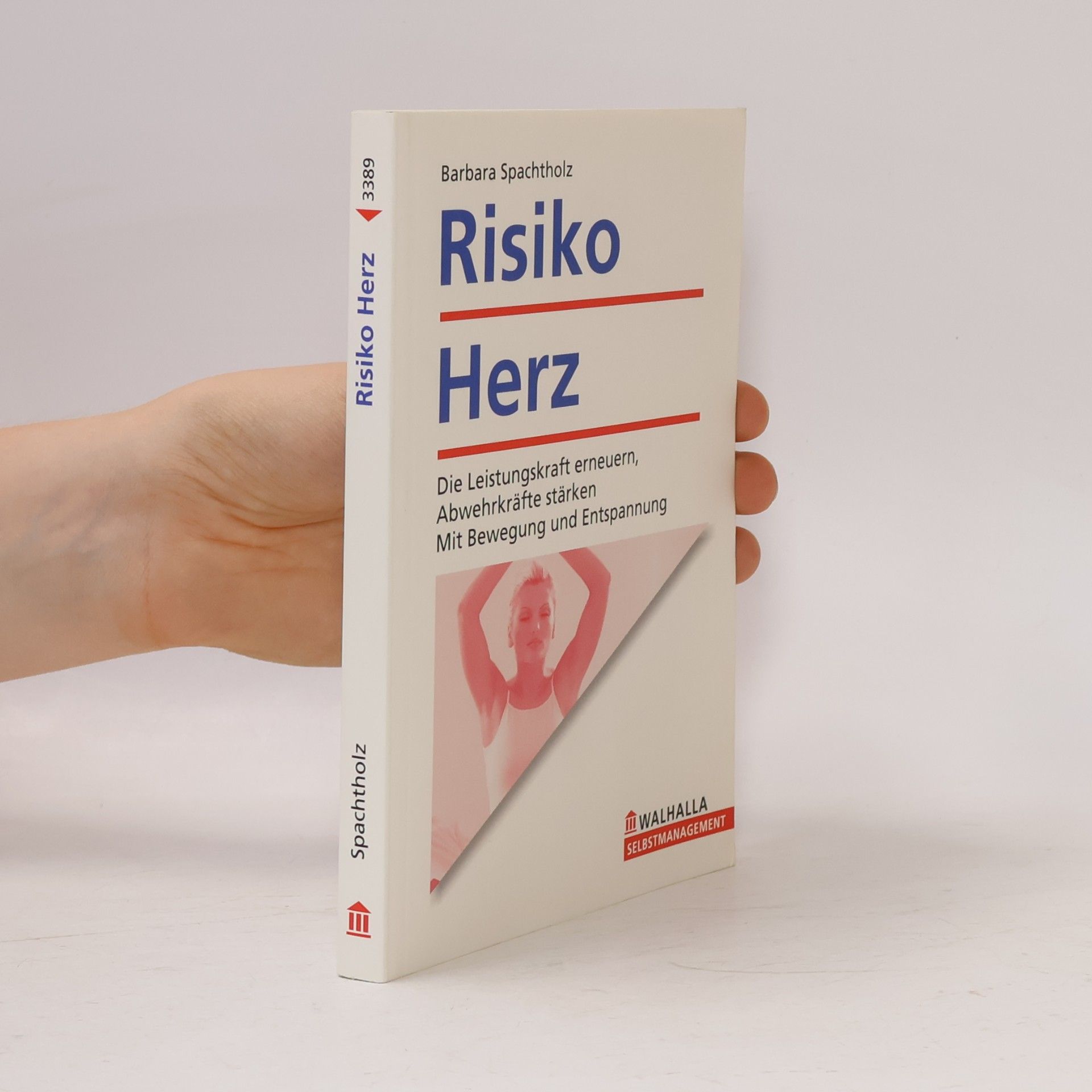 Barbara Spachtholz Risiko Herz: Die Leistungskraft erneuern, Abwehrkräfte stärken; Mit Bewegung und Entspannung