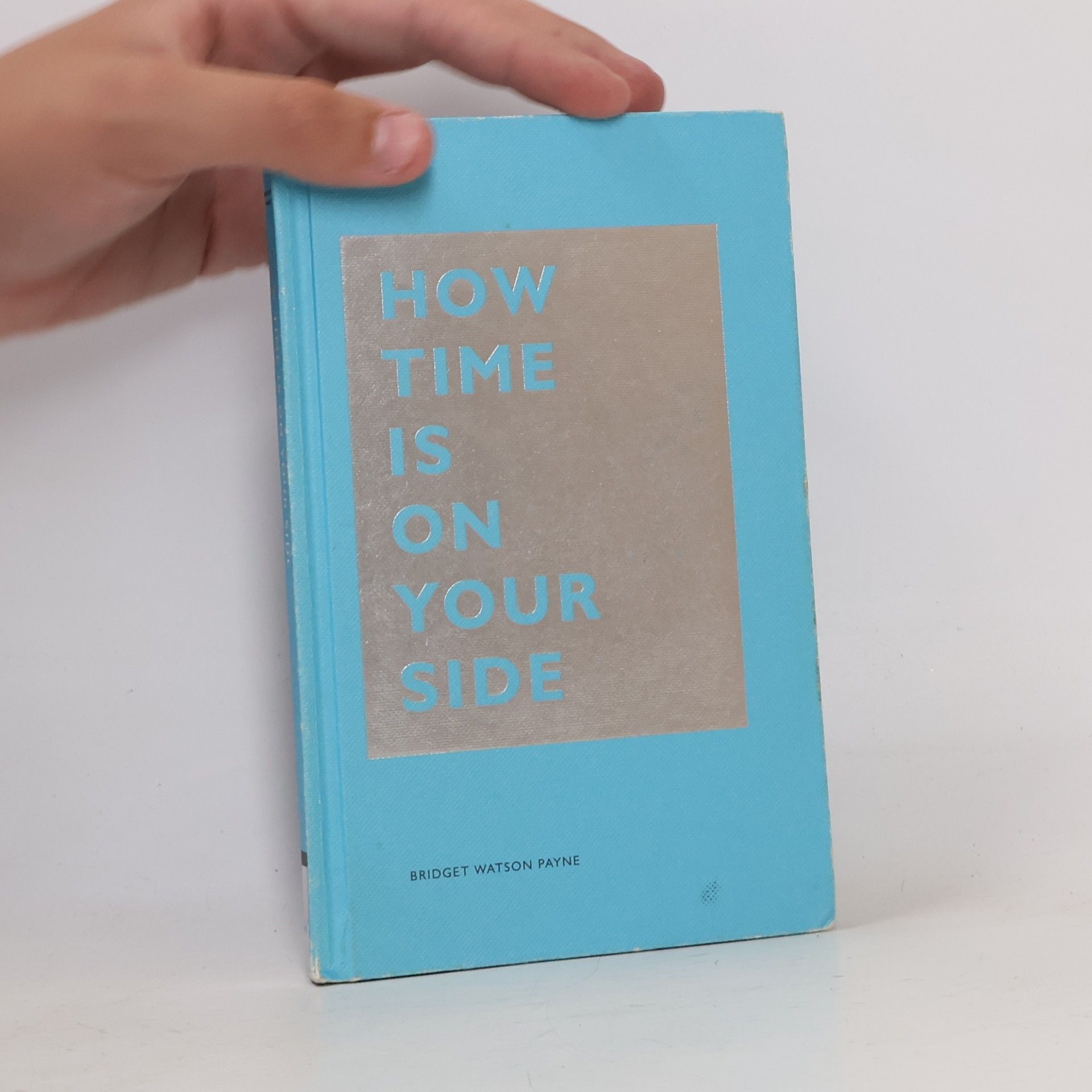 Bridget Watson Payne How time is on your side