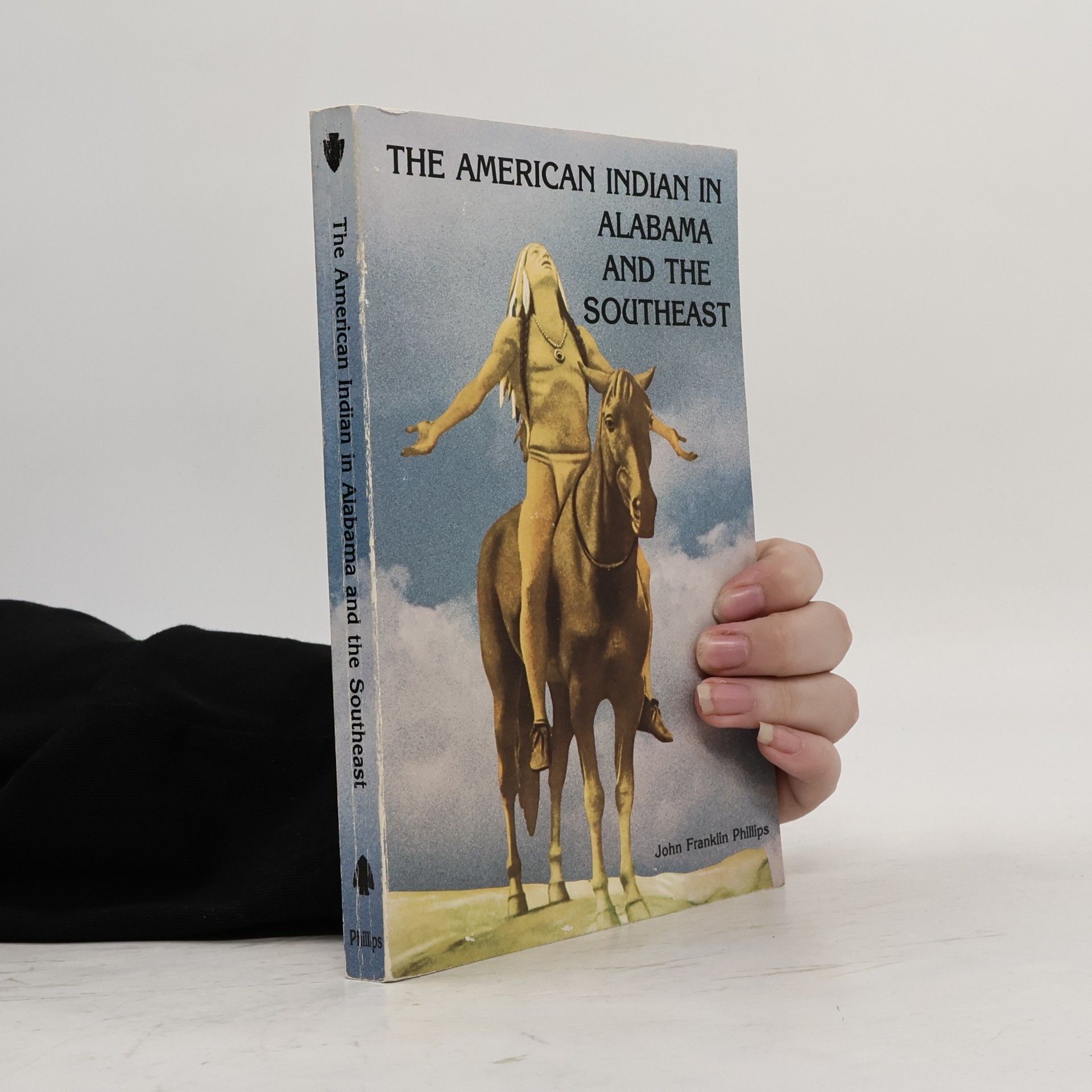 John Franklin Phillips The American Indian in Alabama and the Southeast