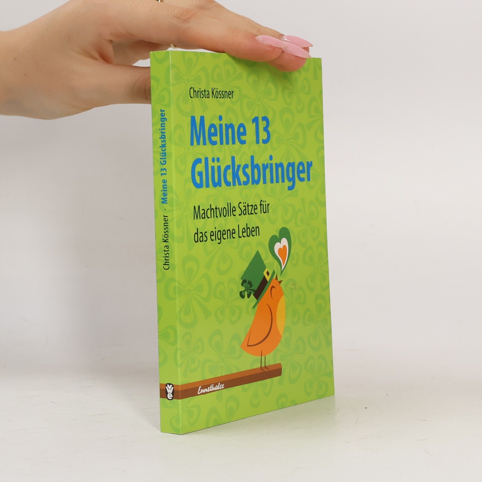 Christa Kössner Meine 13 Glücksbringer