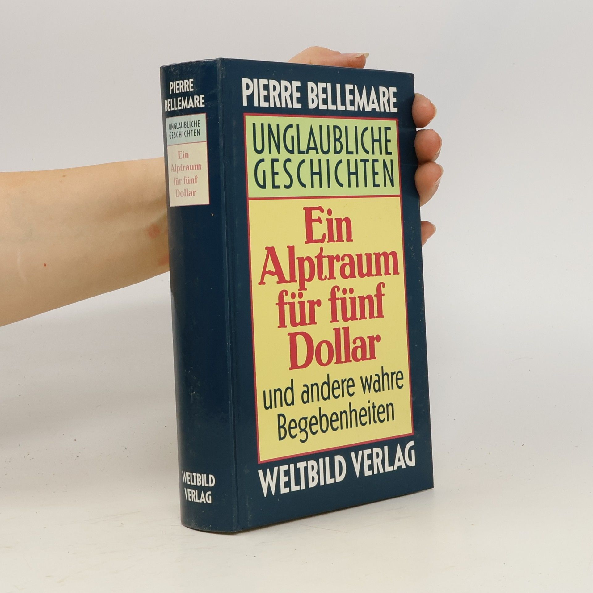 Pierre Bellemare Unglaubliche Geschichten. Ein Alptraum für fünf Dollar