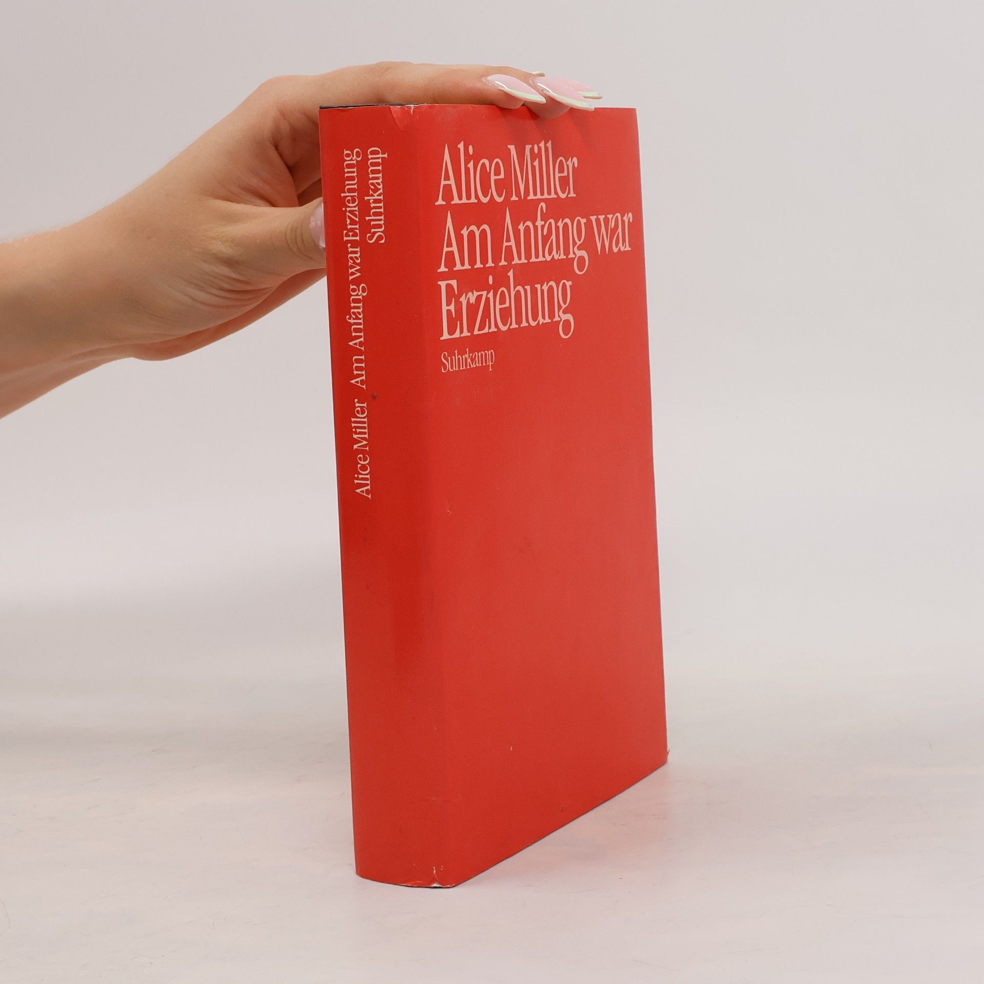 Alice Miller Am Anfang war Erziehung