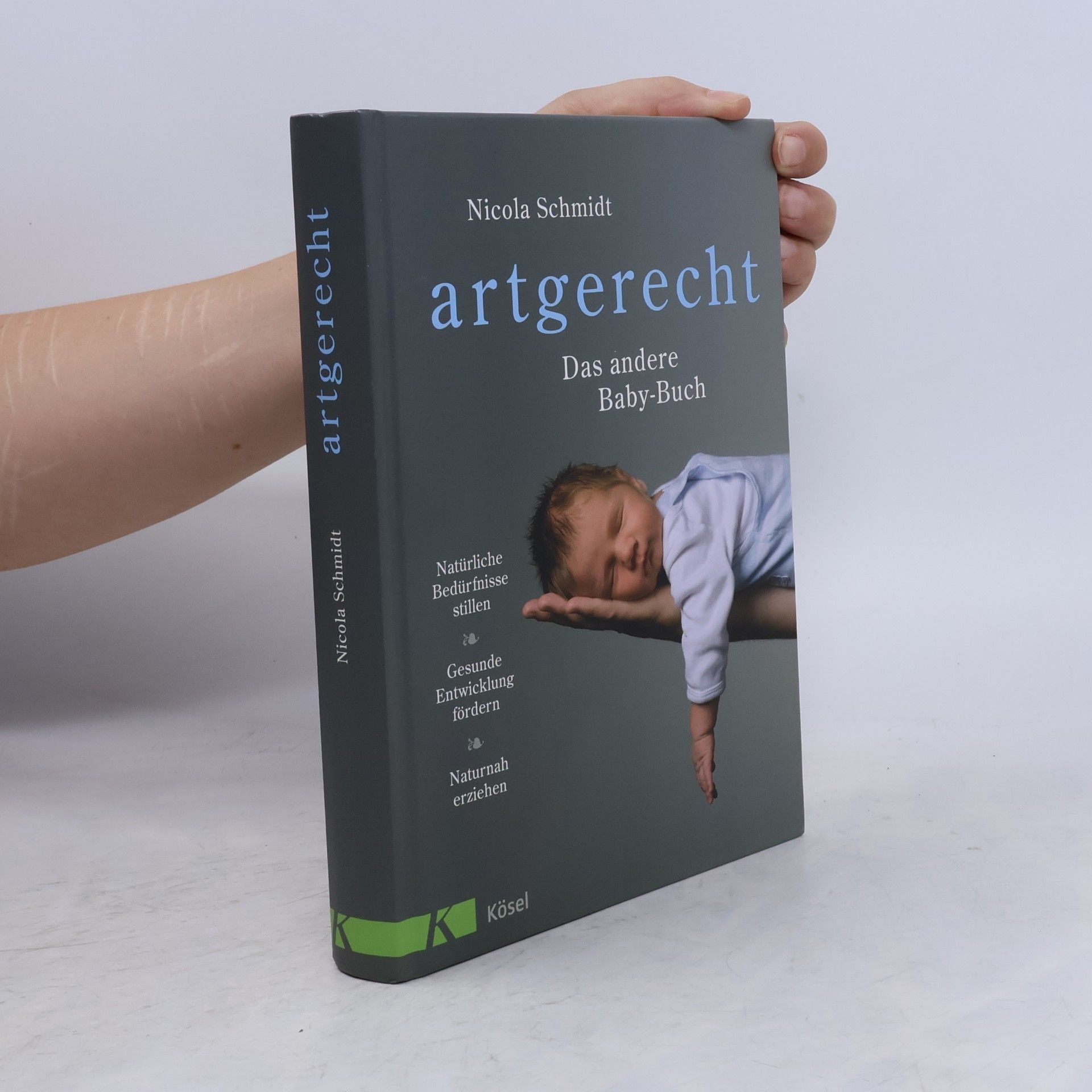Nicola Schmidt artgerecht - Das andere Baby-Buch