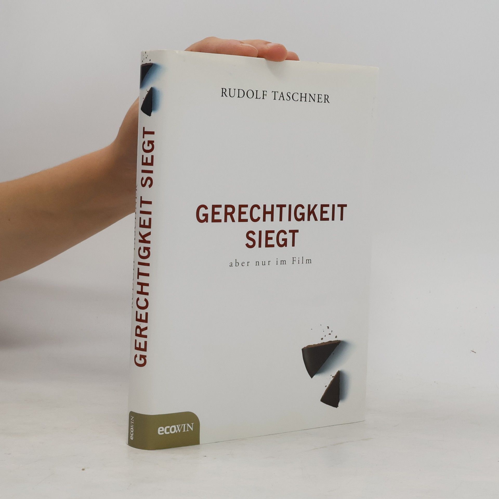Rudolf Taschner Gerechtigkeit siegt - aber nur im Film