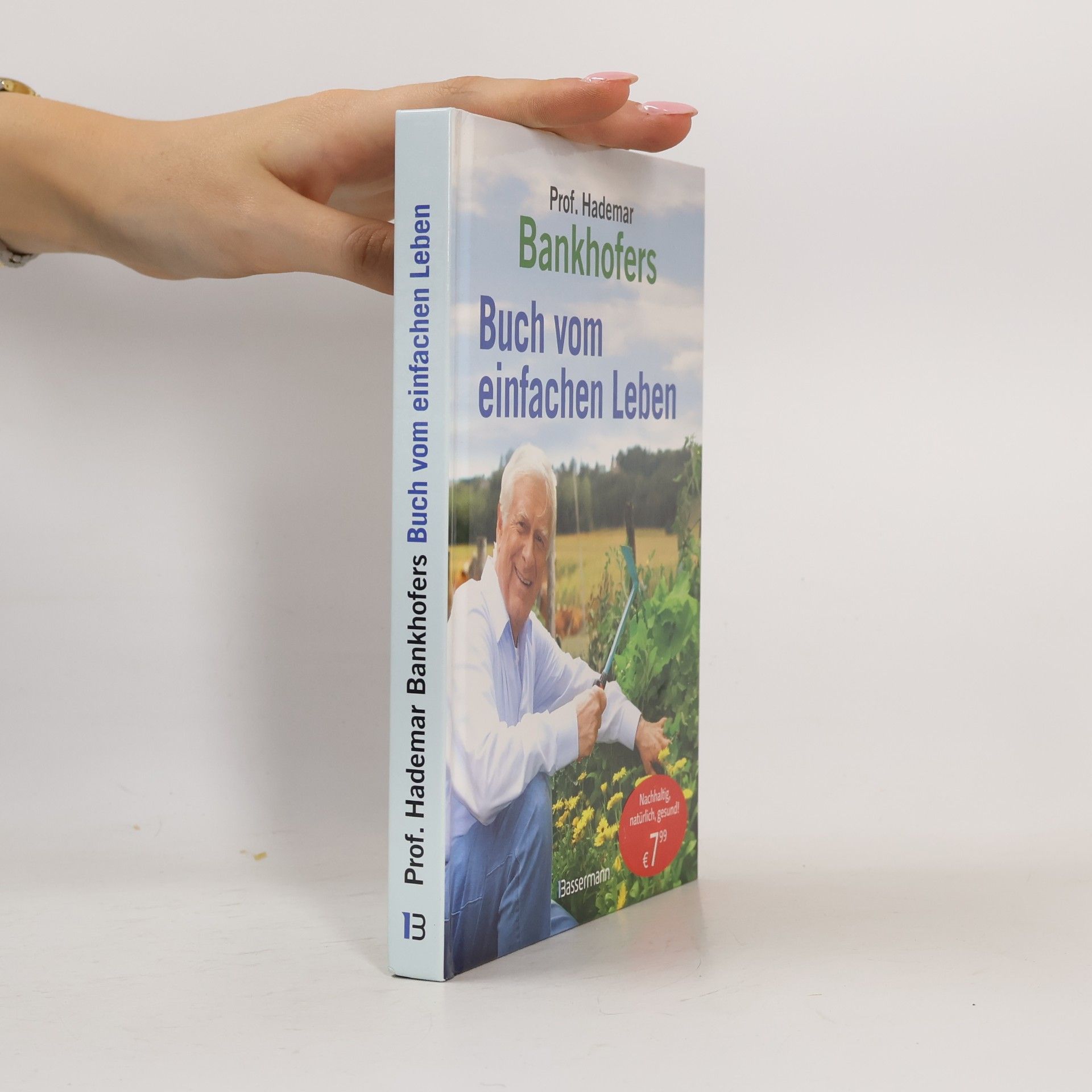 Professor Hademar Bankhofers Buch vom einfachen Leben. Natürlich, nachhaltig, gesund