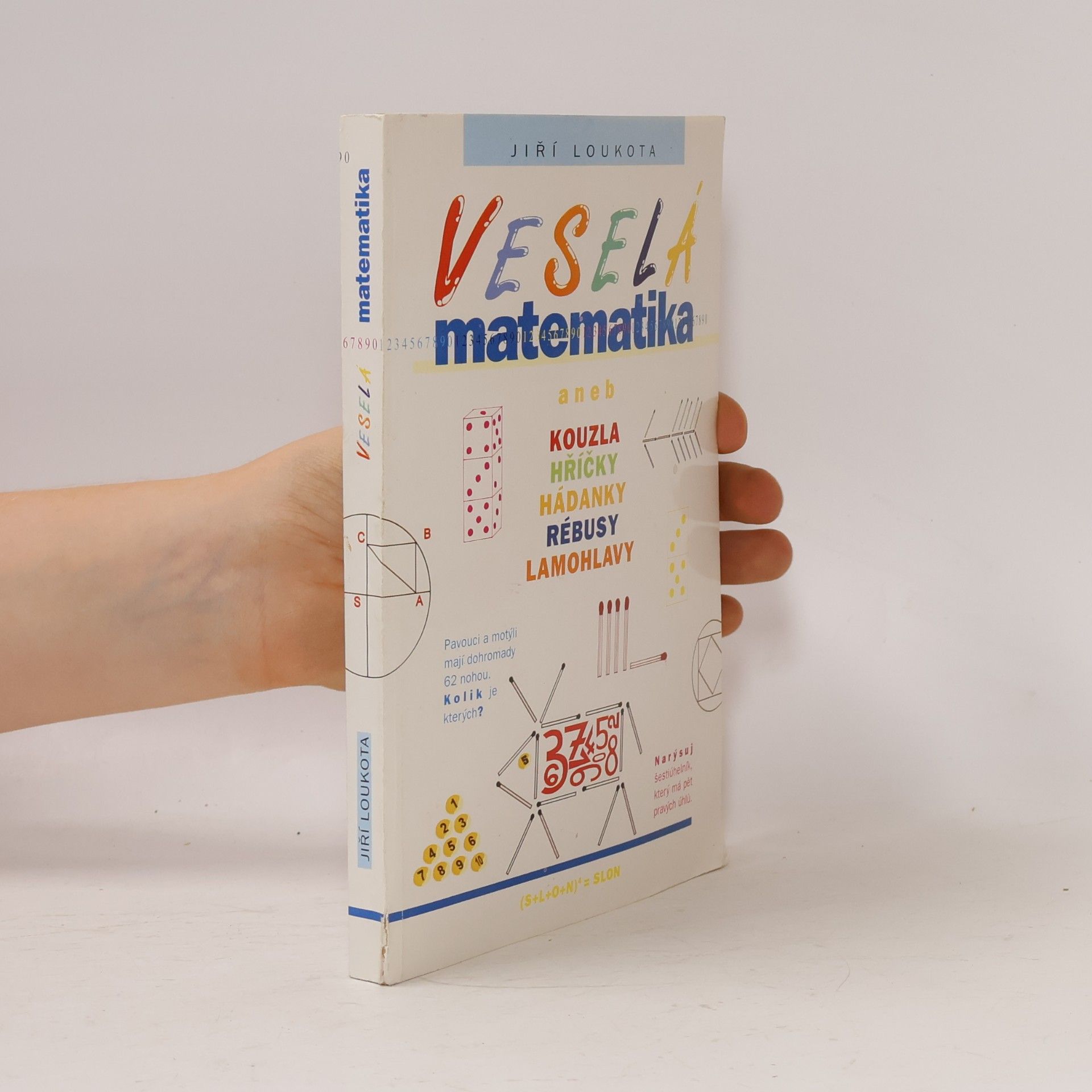 Jiří Loukota Veselá matematika aneb Kouzla, hříčky, hádanky, rébusy, lamohlavy