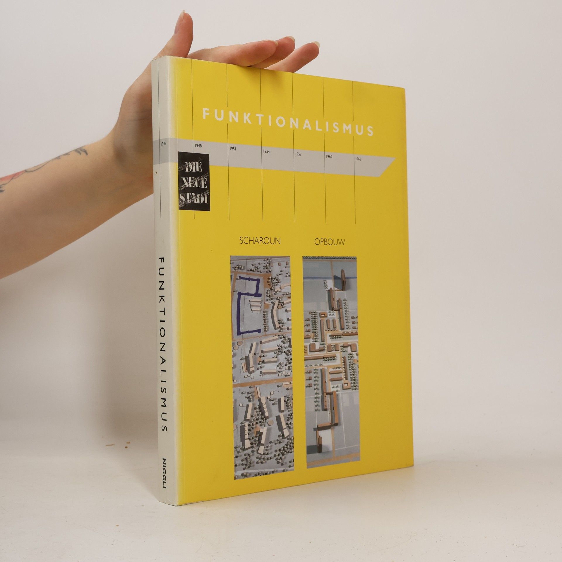 Funktionalismus 1927 - 1961. Hans Scharoun versus die Opbouw.