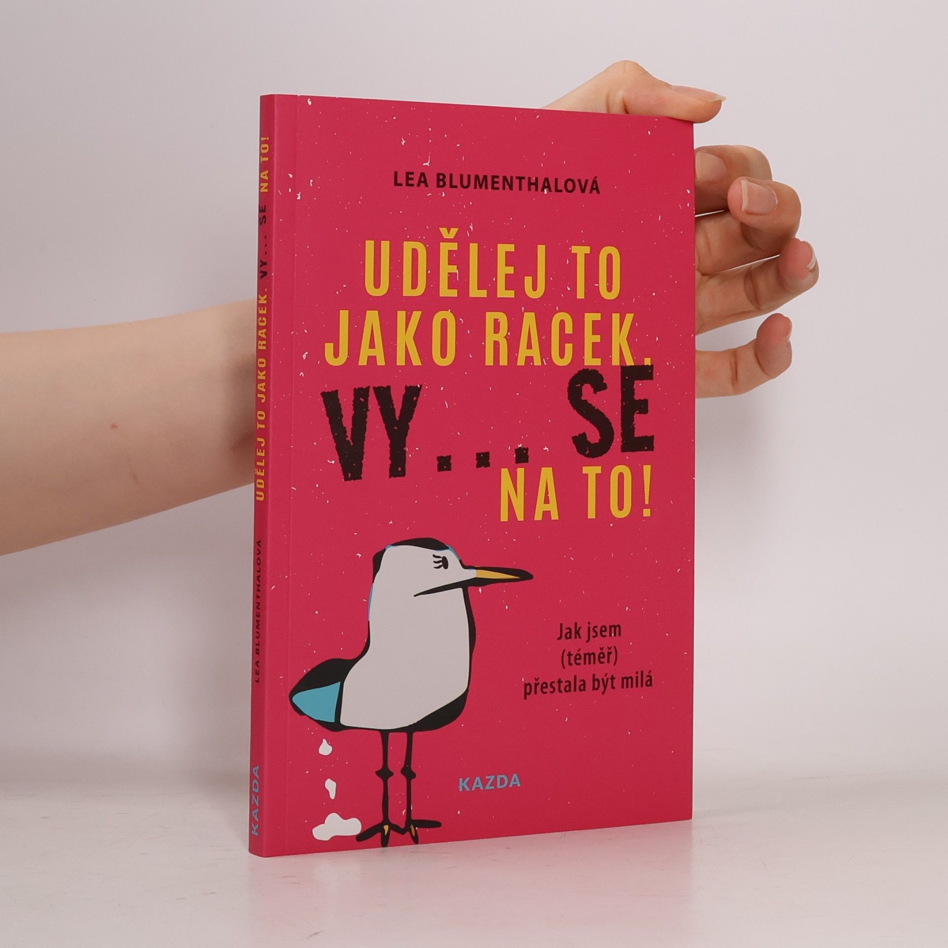 Udělej to jako racek. Vy... se na to!