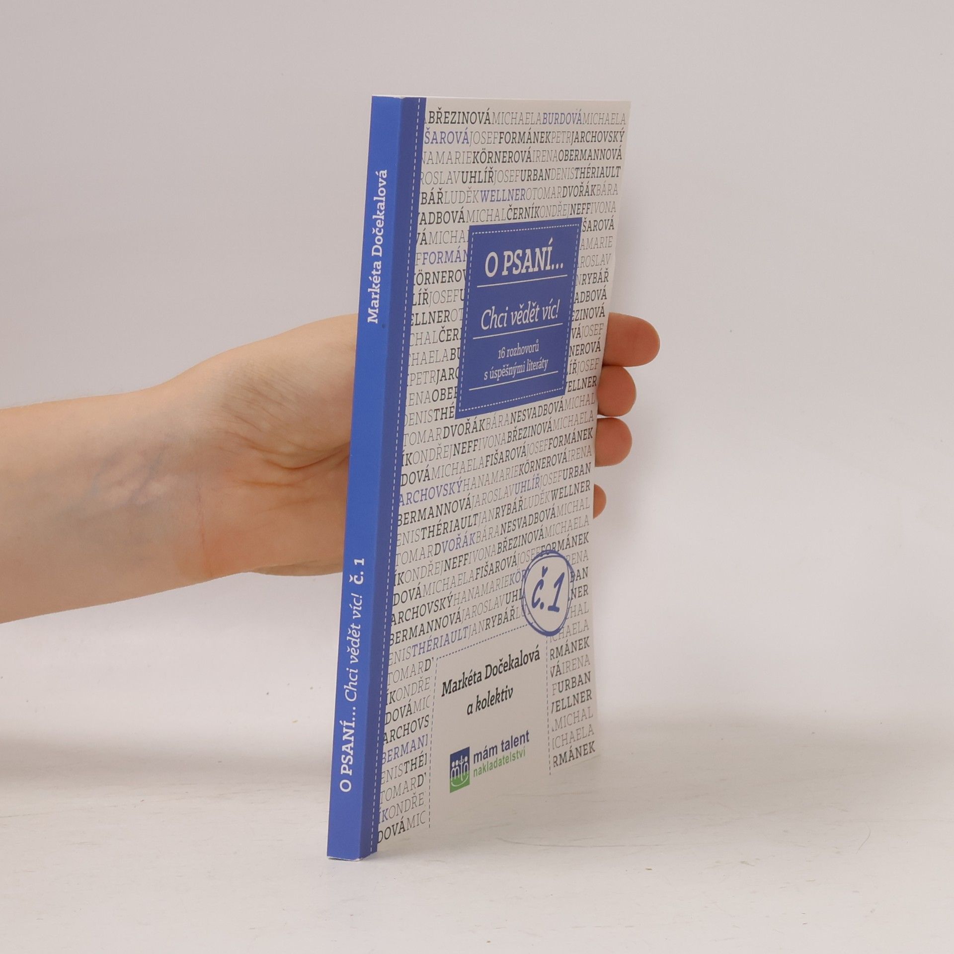 Markéta Dočekalová O psaní... : chci vědět víc! : 16 rozhovorů s úspěšnými literáty