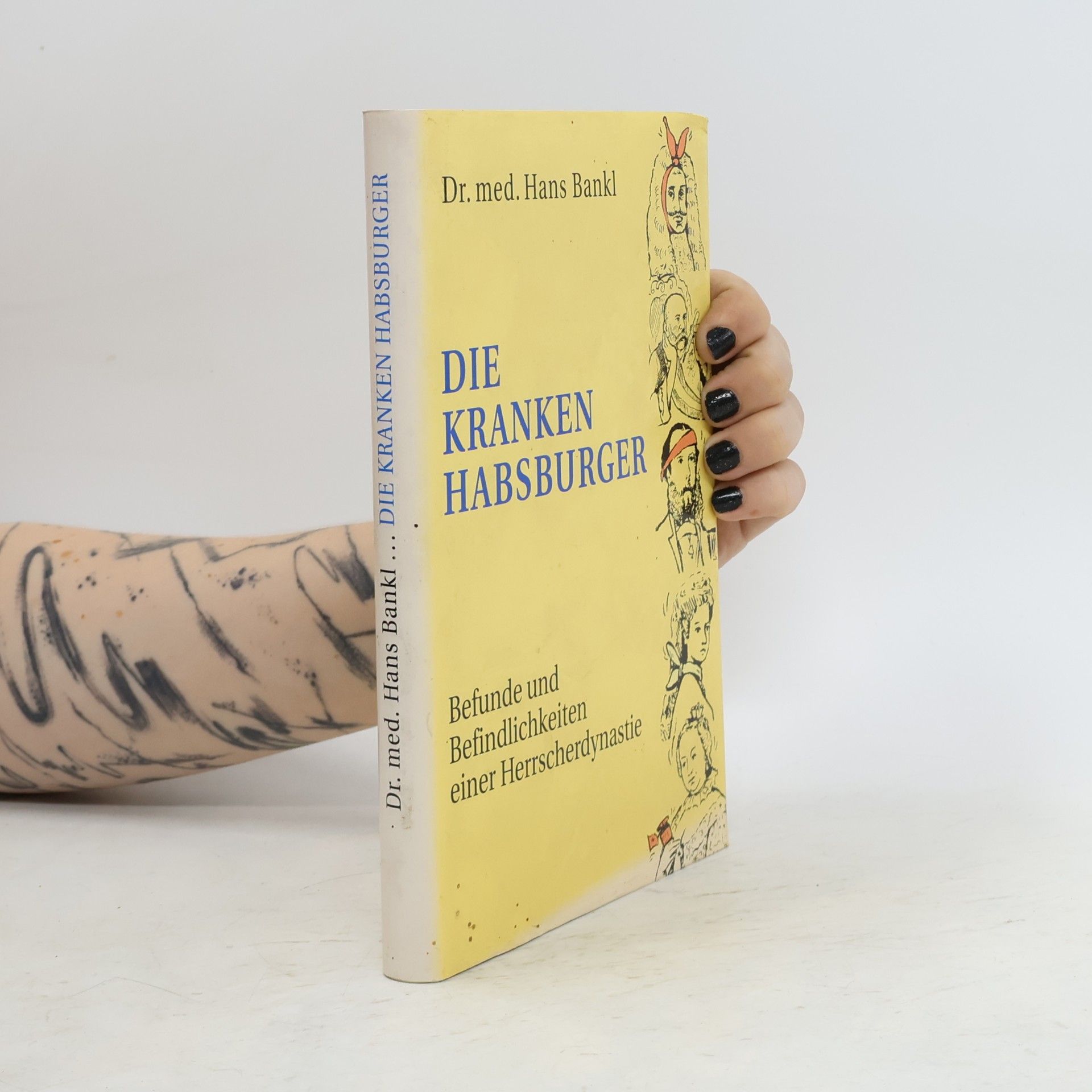 Hans Bankl Die Kranken Habsburger