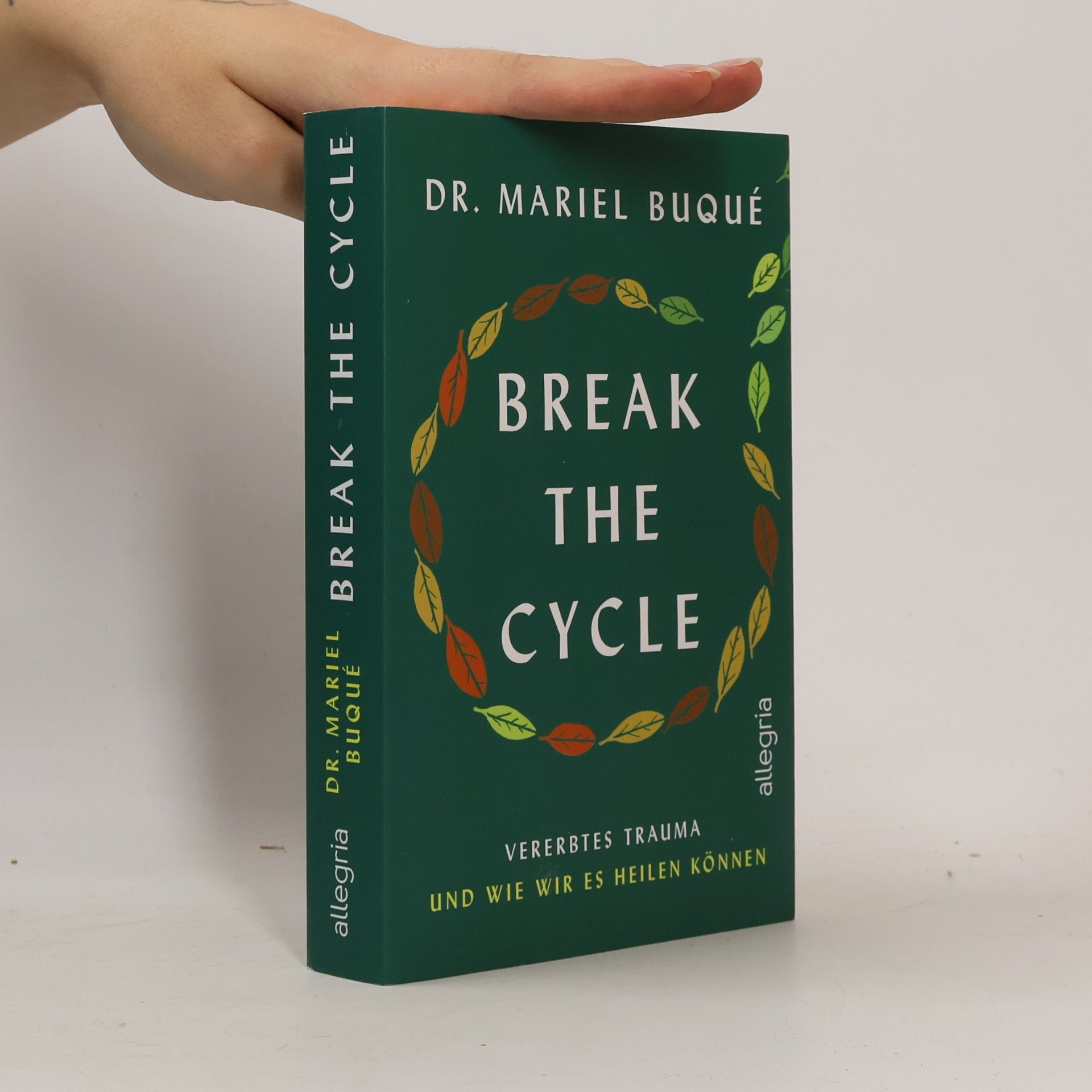Mariel Buqué Break the Cycle. Vererbtes Trauma und wie wir es heilen können | Ein Leben frei von toxischen Mustern, die nicht unsere sind