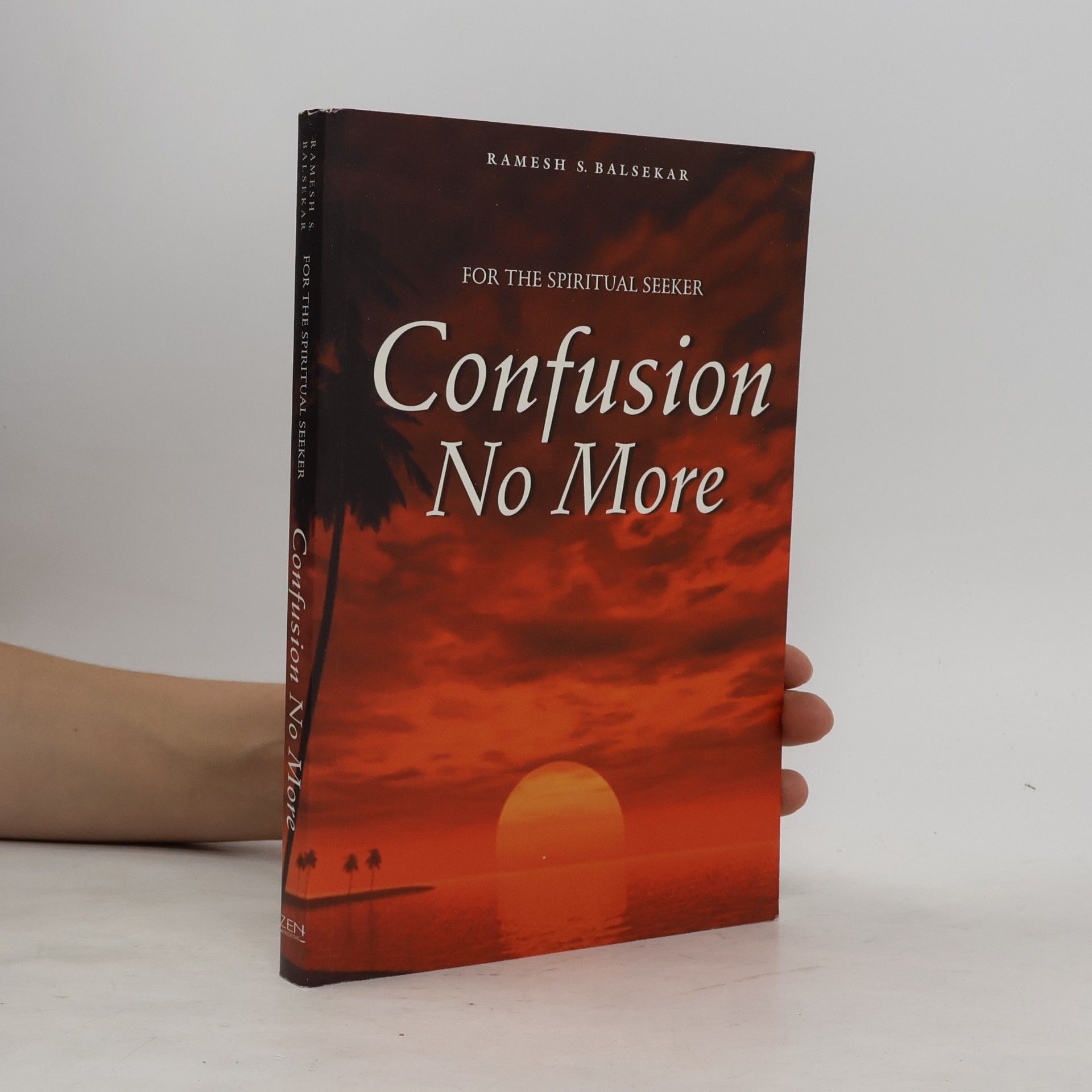 Ramesh S. Balsekar Confusion No More by Ramesh Balsekar