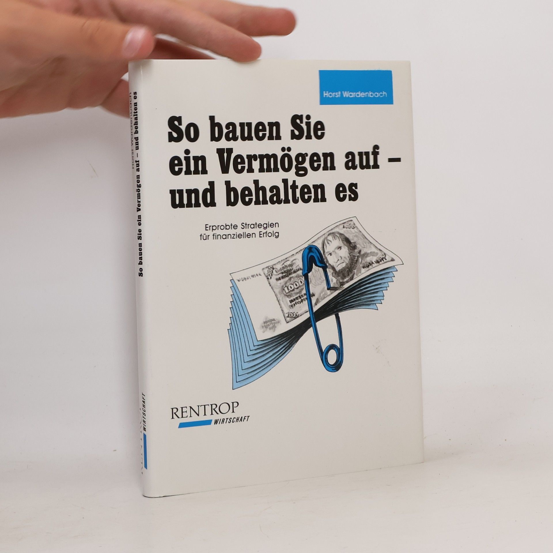 Horst Wardenbach So bauen Sie ein Vermögen auf – und behalten es