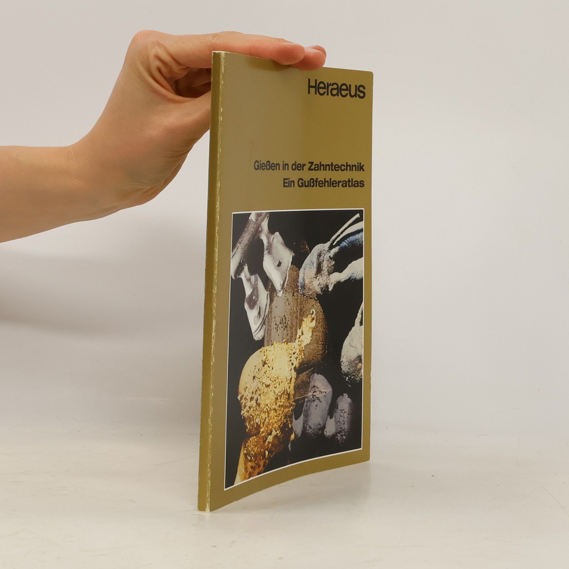 Autorenkollektiv Giessen in der Zahntechnik. Ein Gussfehleratlas