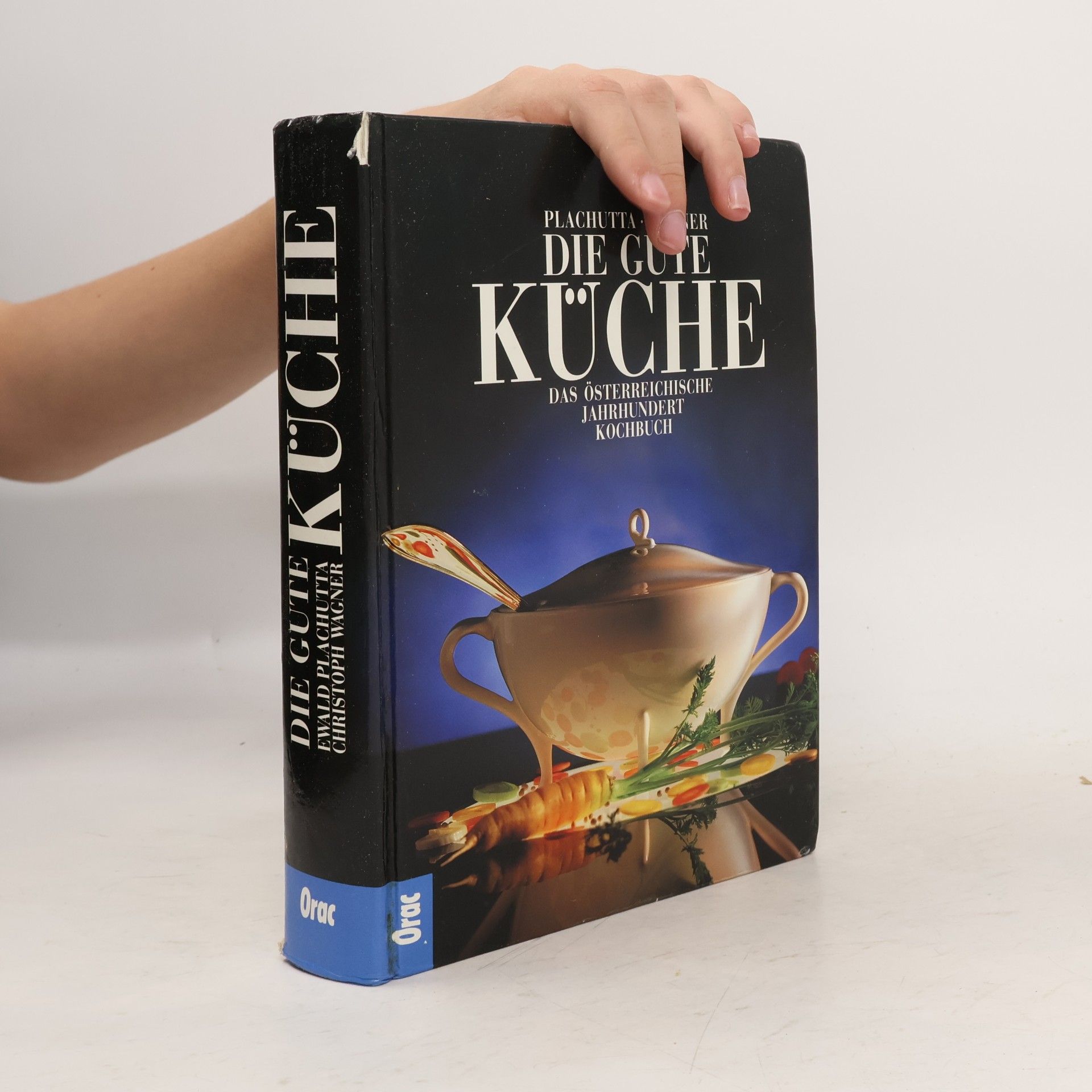 Ewald Plachutta Die gute Küche. Das österreichische Jahrhundert Kochbuch