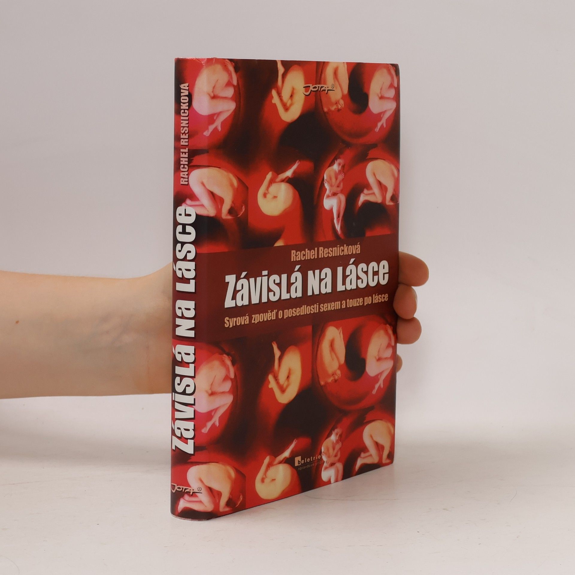 Rachel Resnick Závislá na lásce: Syrová zpověď o posedlosti sexem a touze po lásce