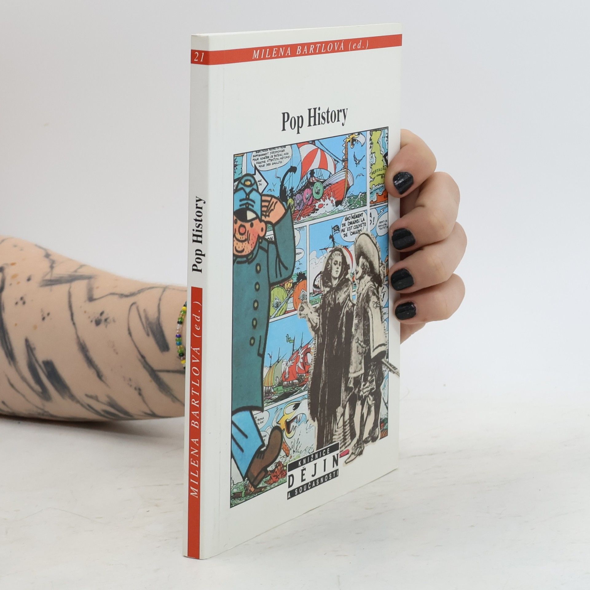 Milena Bartlová Pop history. O historické věrohodnosti románů, filmů, komiksů a počítačových her