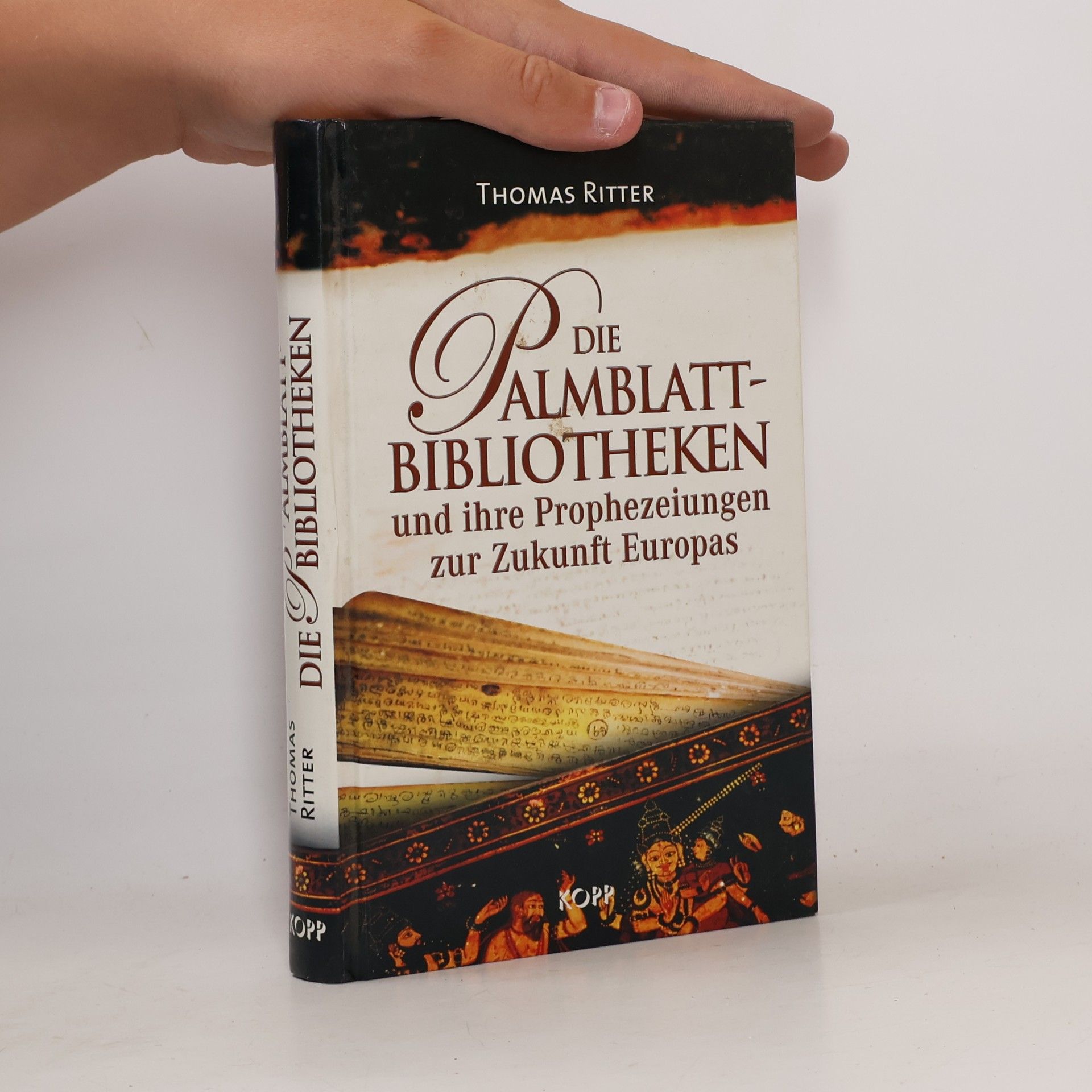 Thomas Ritter Die Palmblattbibliotken [Palmblattbibliotheken] und ihre Prophezeiungen zur Zukunft Europas