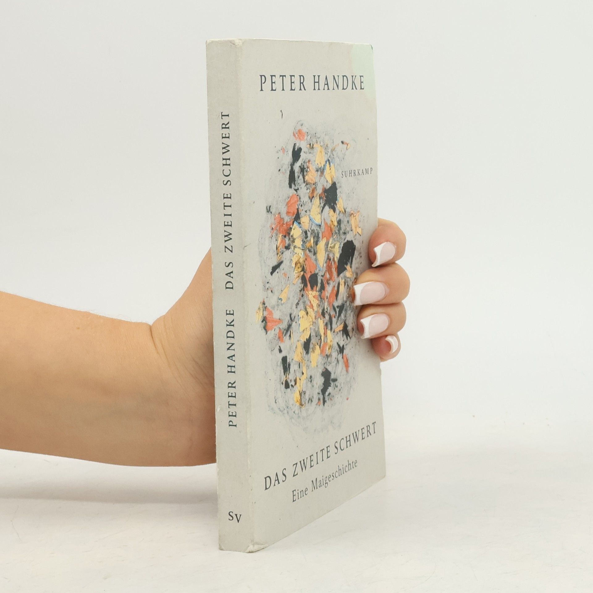 Peter Handke Das zweite Schwert : eine Maigeschichte